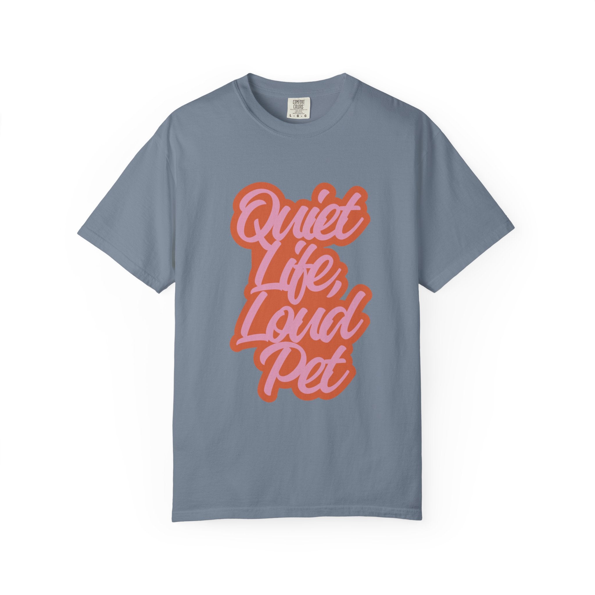 Quiet Life Loud Pet T-Shirt | Funny Pet Lover Graphic Tee | Cozy Retro Dog & Cat Owner Shirt
