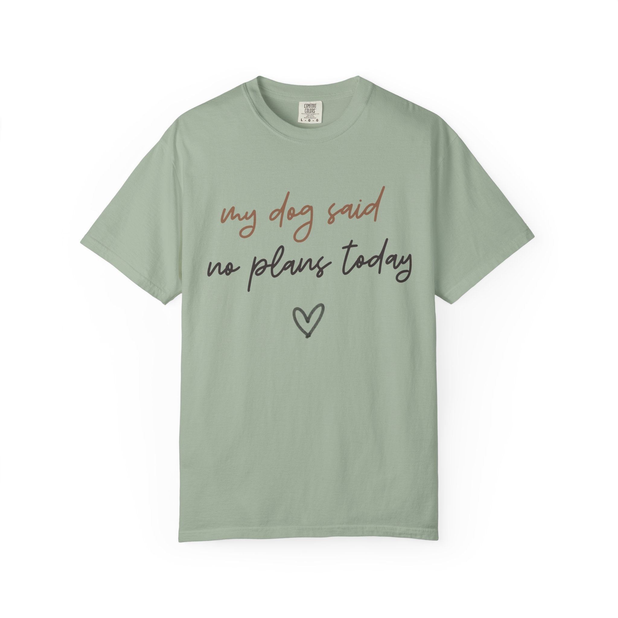 My Dog Said No Plans Today T-Shirt