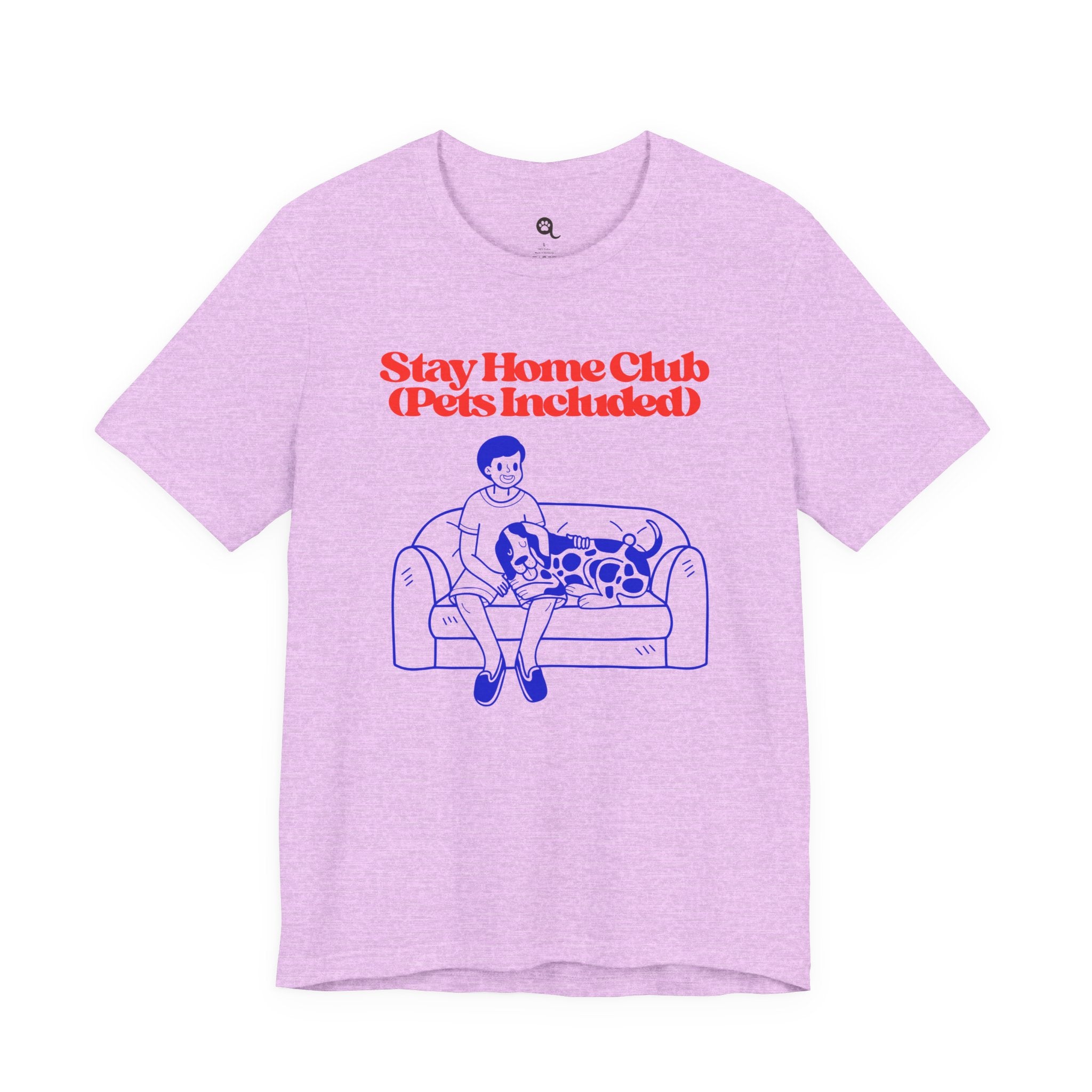 Stay Home Club (Pets Included) Tee — Cozy Pet Lover Shirt