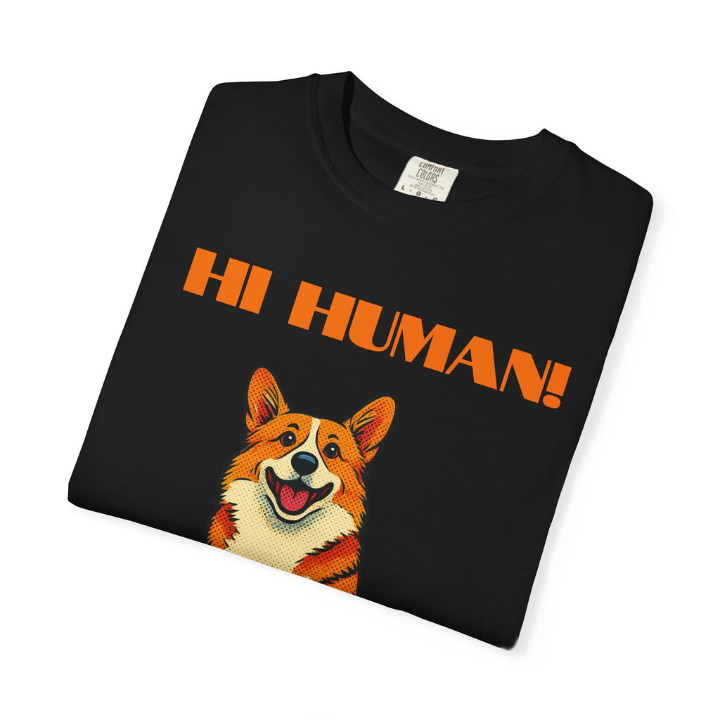 Hi Human! Corgi T-Shirt — Cute Dog Graphic Tee for Dog Lovers