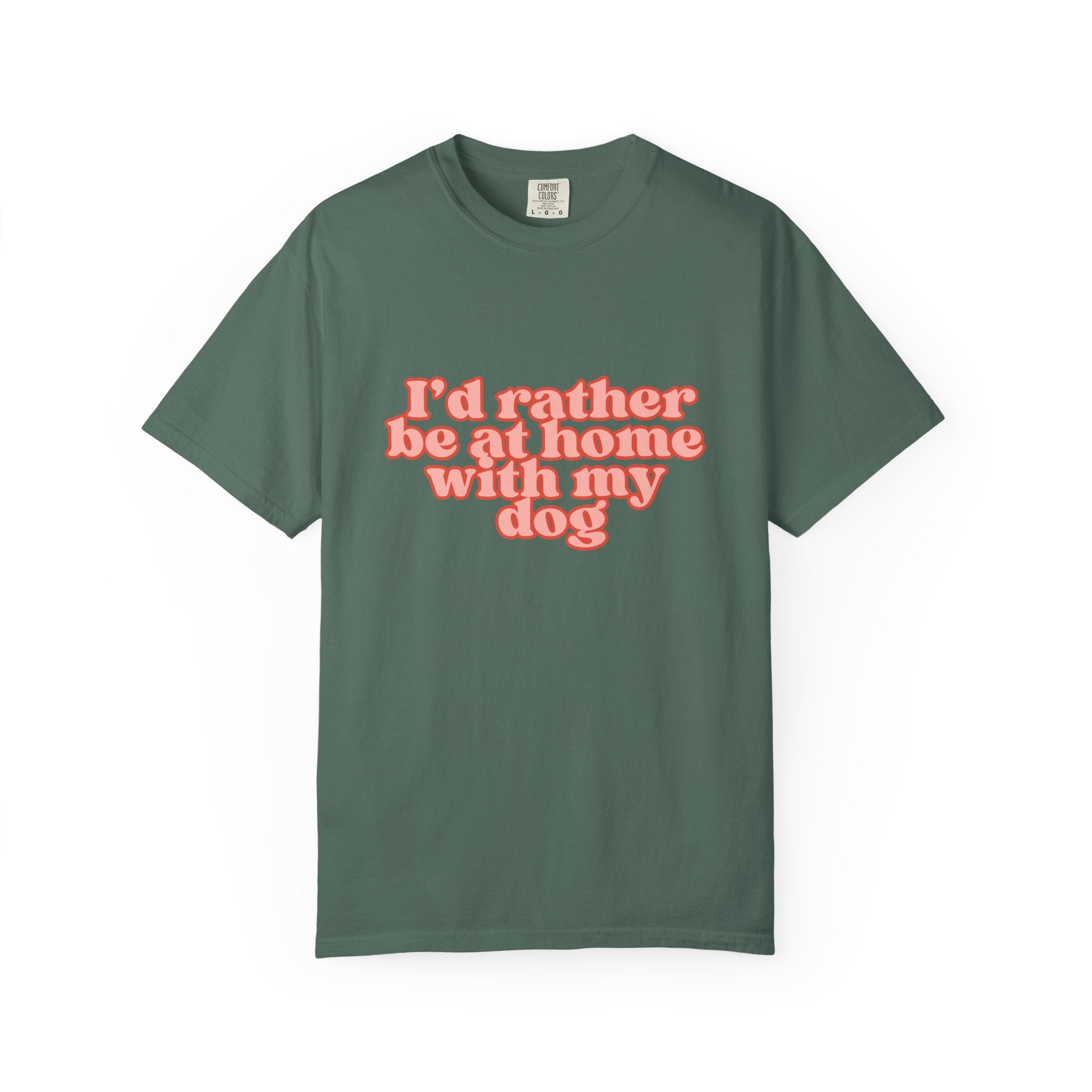 I'd Rather Be At Home With My Dog T-Shirt | Funny Cozy Dog Lover Graphic Tee