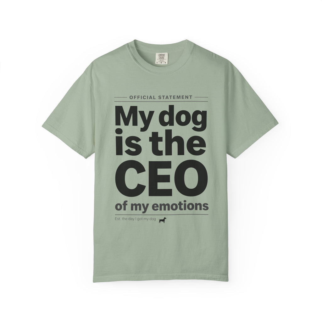 My Dog Is the CEO of My Emotions T-Shirt