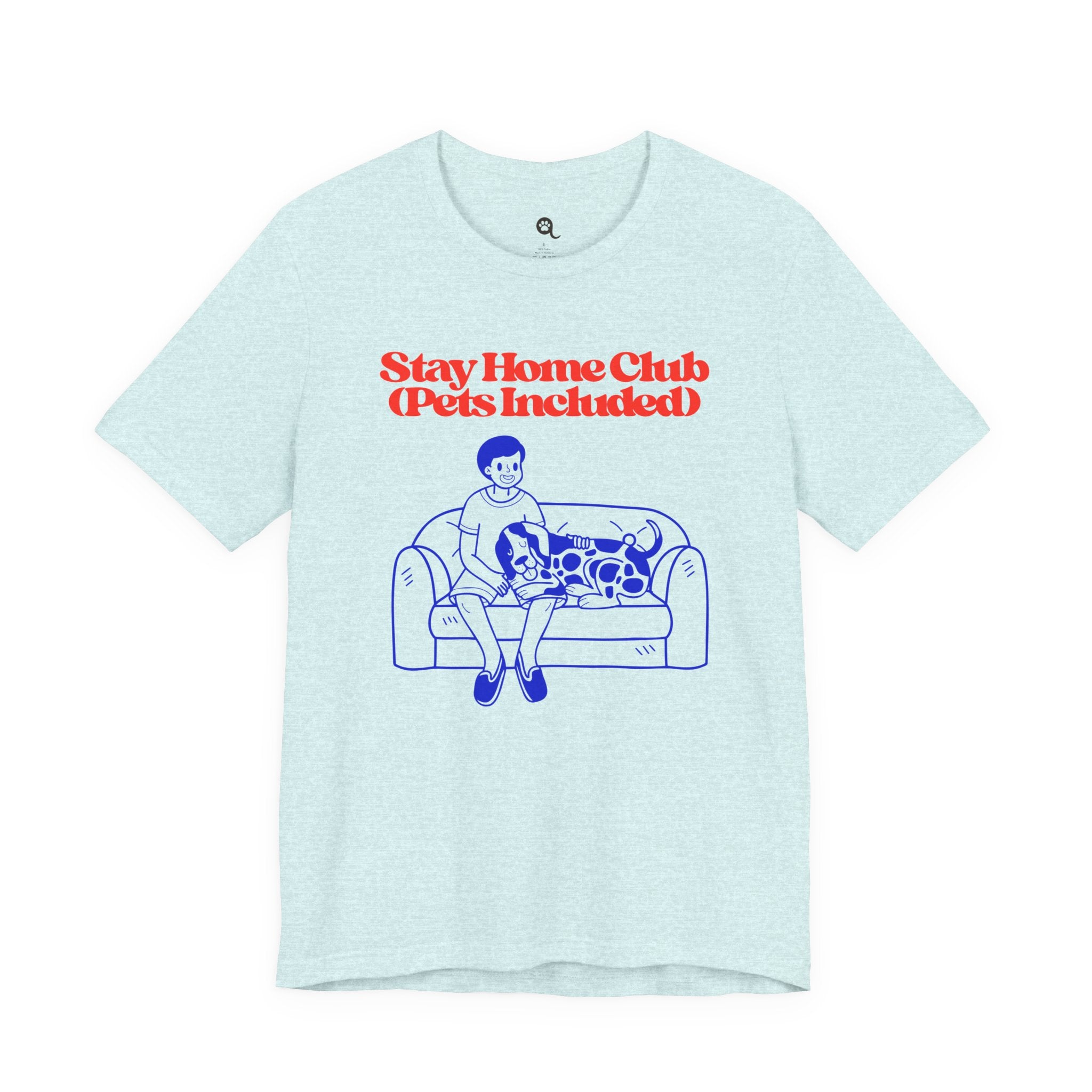 Stay Home Club (Pets Included) Tee — Cozy Pet Lover Shirt