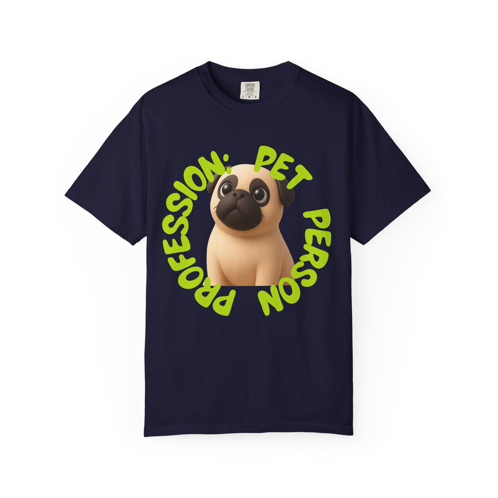 Pet Person T-Shirt — Cute Pug Graphic "Pet Person Profession" Tee