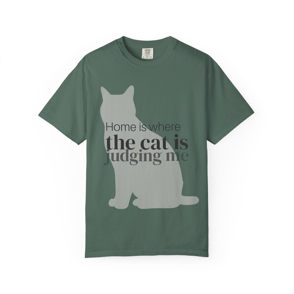 Cat Judging Me T-Shirt — "Home is where the cat is judging me"