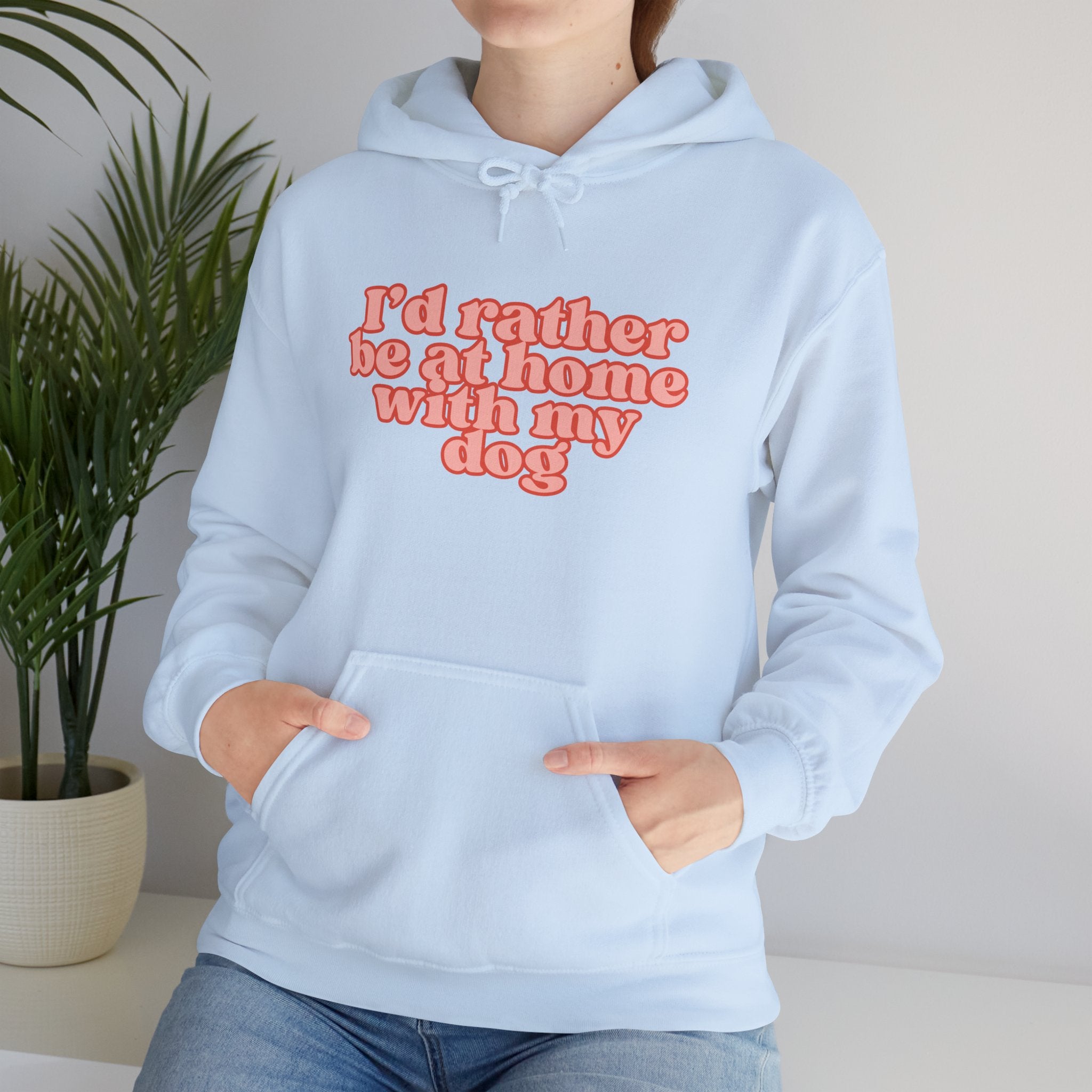 I’d Rather Be At Home With My Dog Hoodie | Funny Dog Lover Sweatshirt | Cozy Homebody Pet Owner Pullover