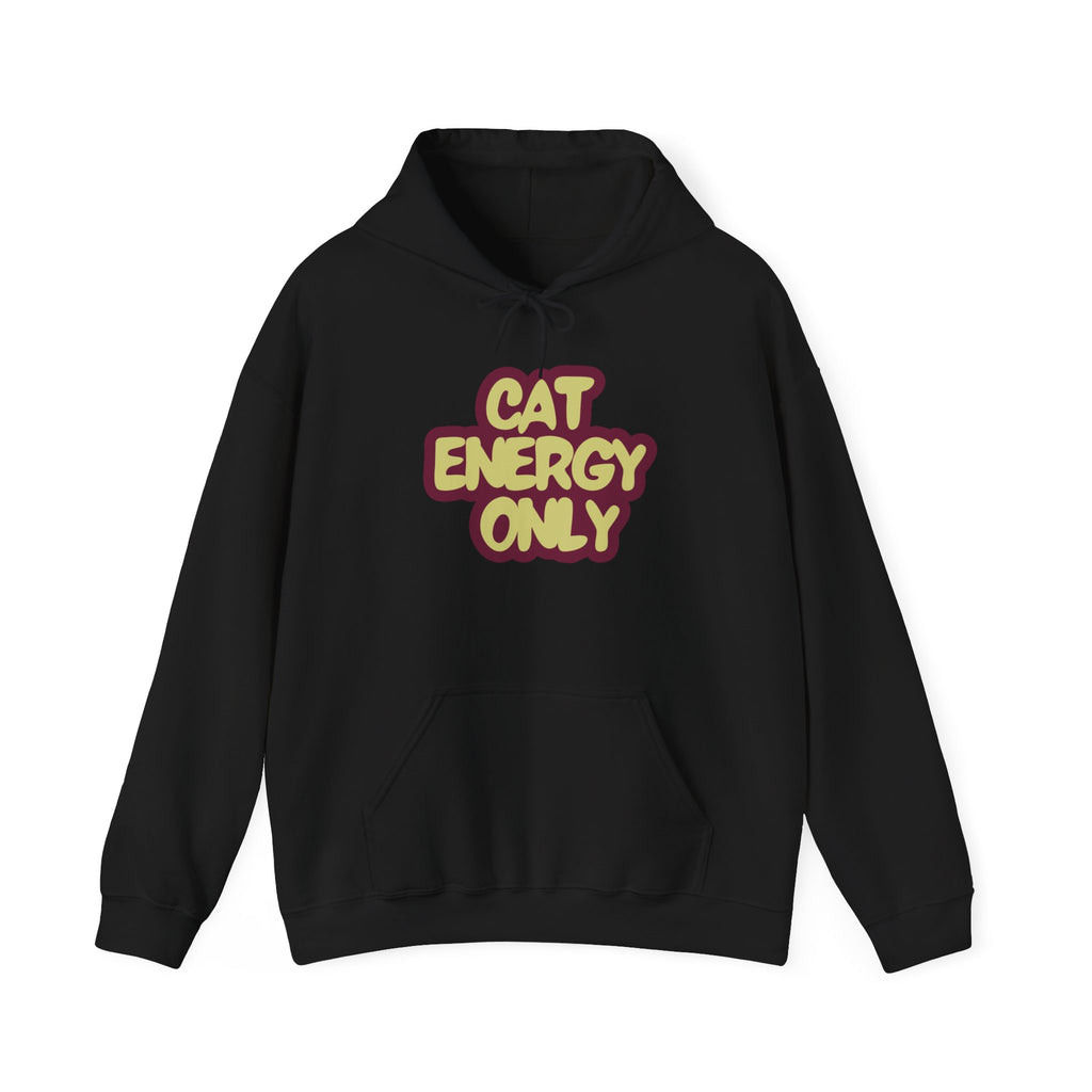 "Cat Energy Only" Graphic Hoodie | Funny Cat Lover Sweatshirt, Cozy Gift for Cat Moms & Cat Dads