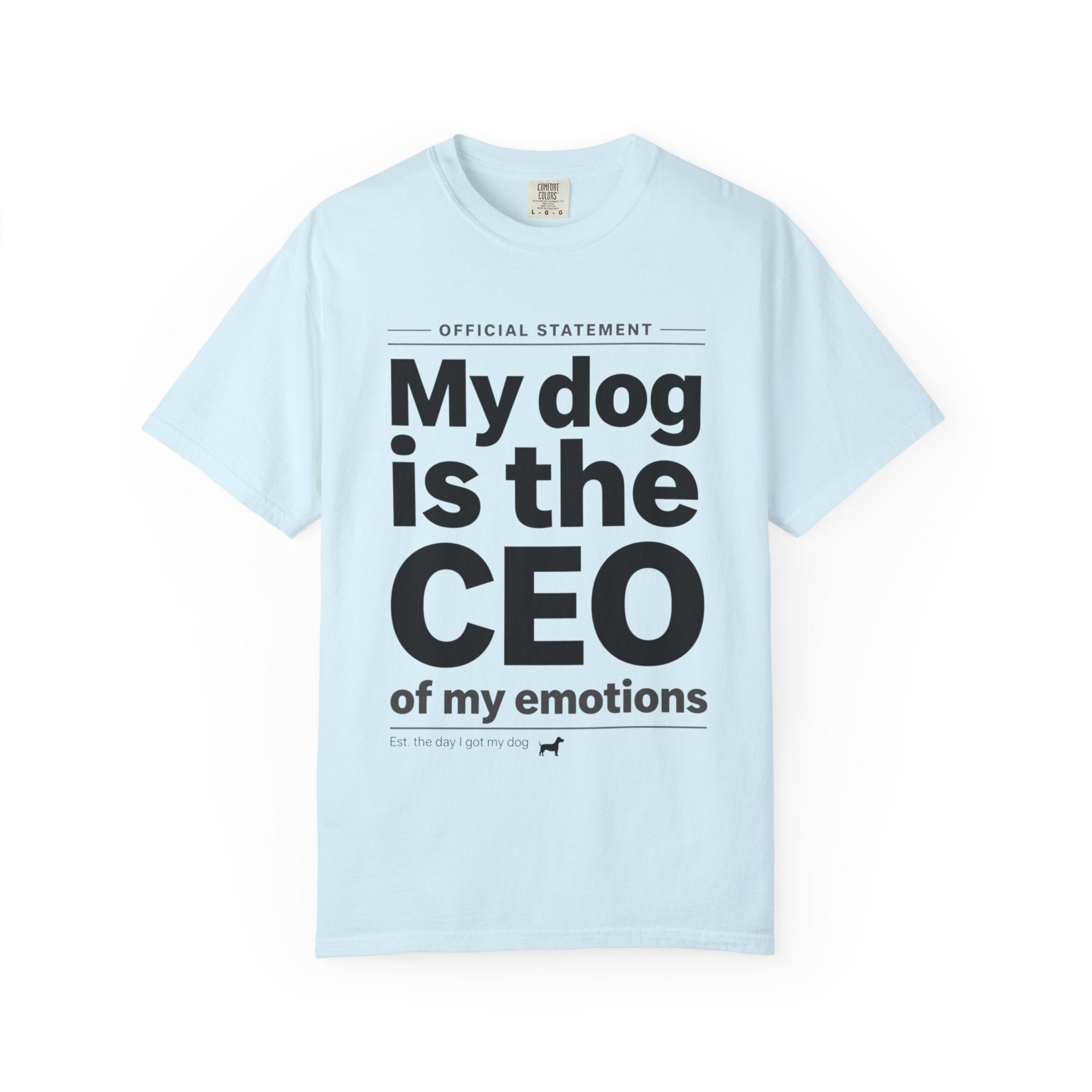 My Dog Is the CEO of My Emotions T-Shirt