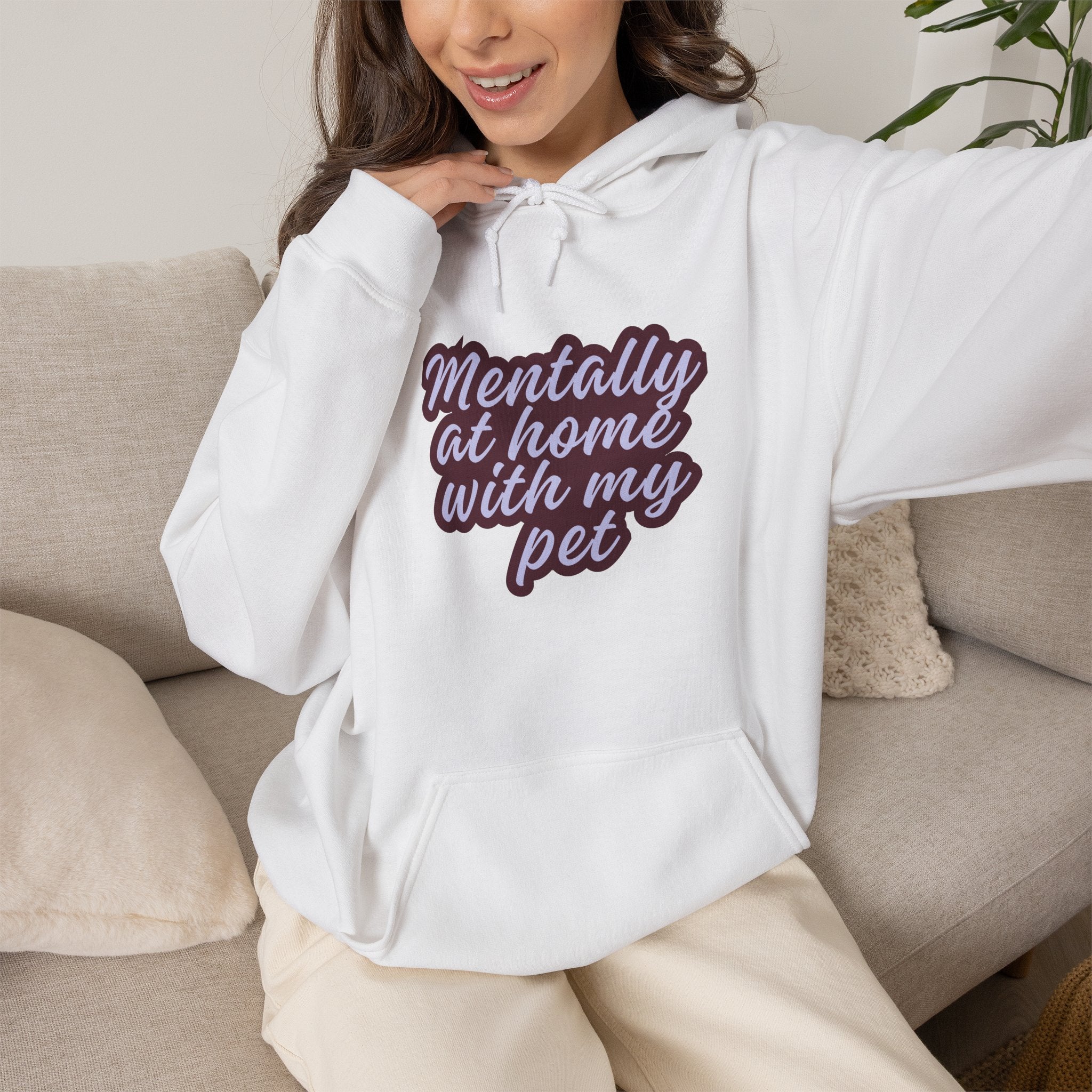 Mentally At Home With My Pet Hoodie | Cozy Dog & Cat Lover Sweatshirt Unisex Graphic Pullover