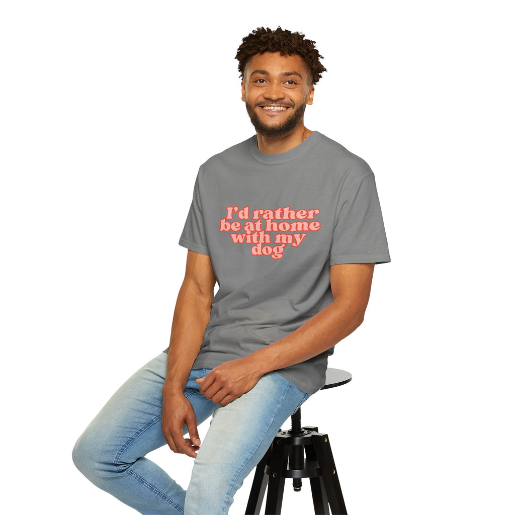 I'd Rather Be At Home With My Dog T-Shirt | Funny Cozy Dog Lover Graphic Tee