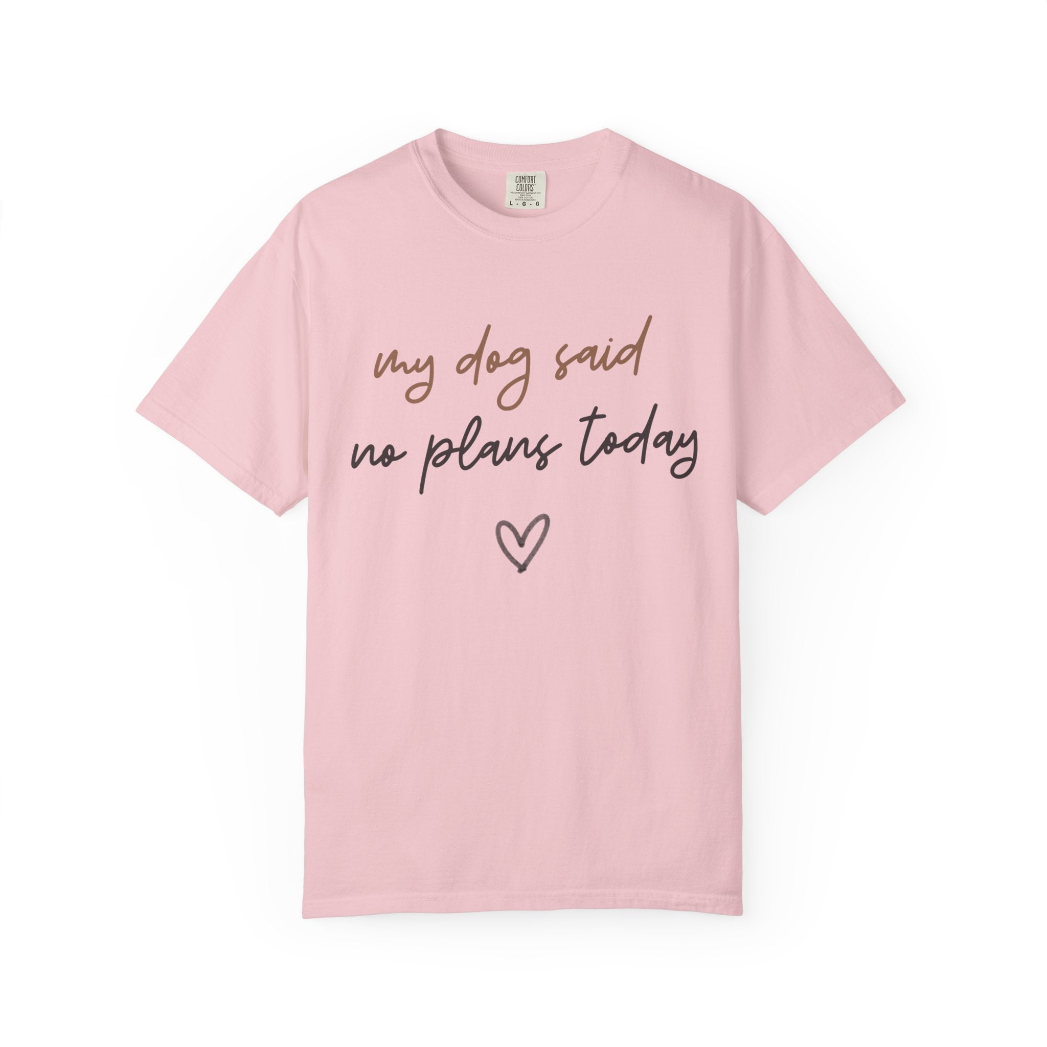 My Dog Said No Plans Today T-Shirt