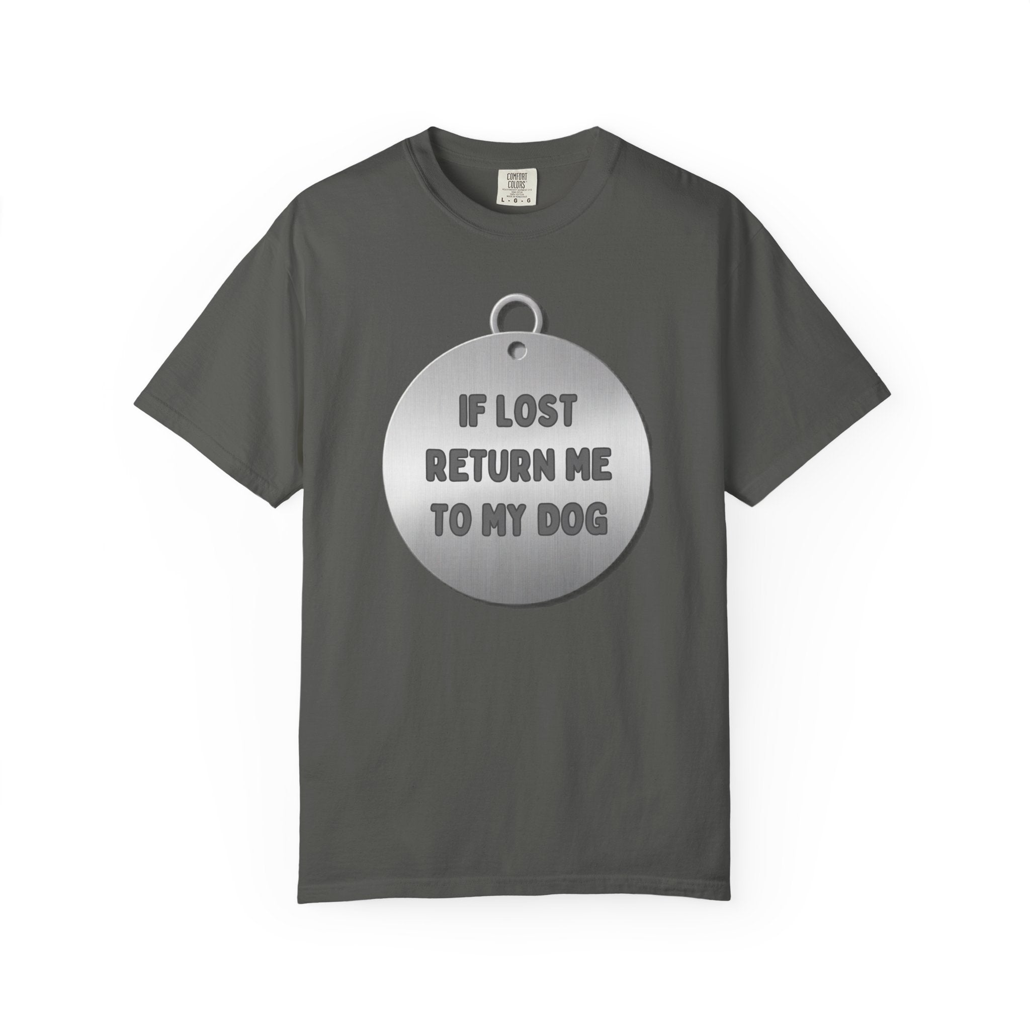 If Lost, Return Me To My Dog T-Shirt - Unisex Garment-Dyed Tee for Dog Lovers