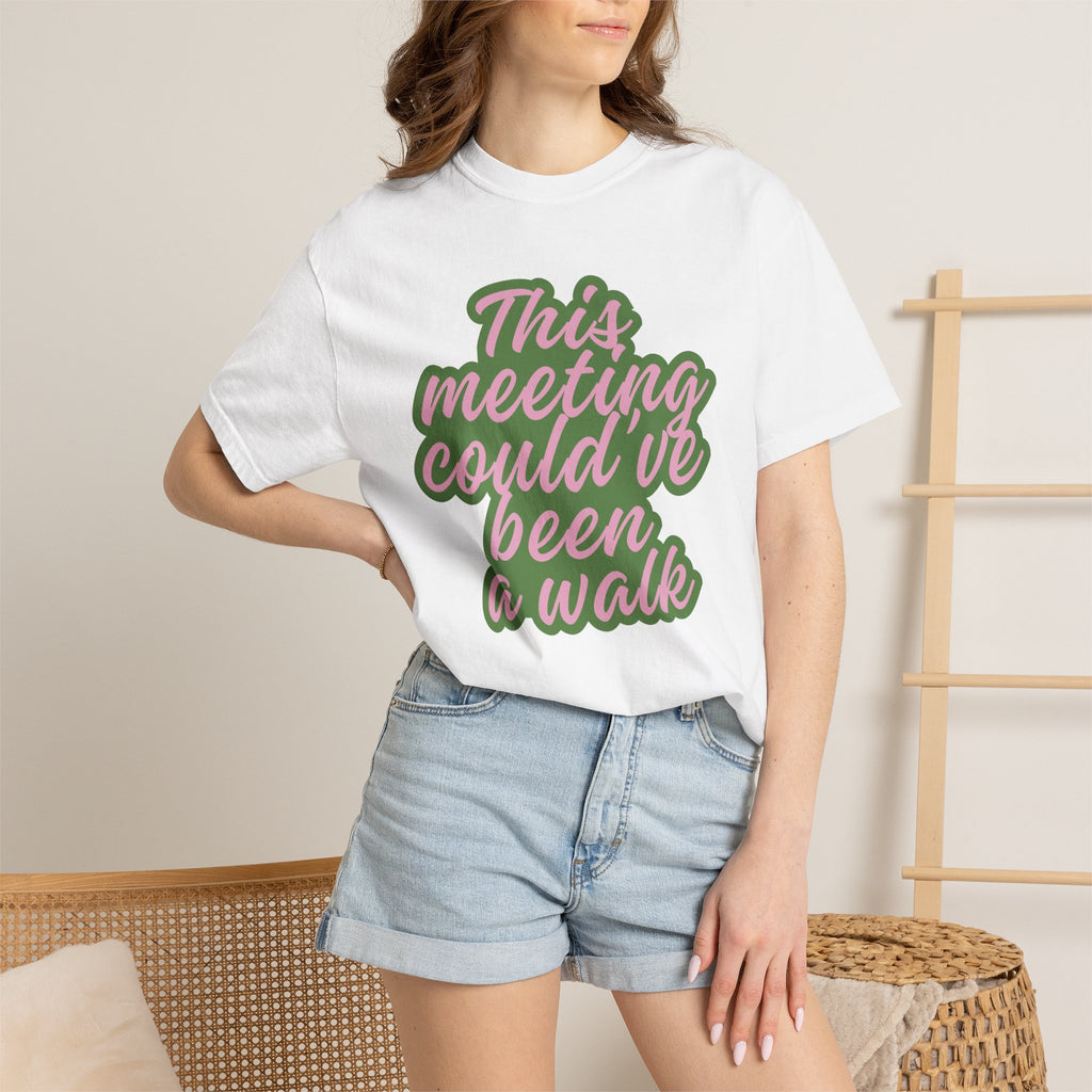 This Meeting Could’ve Been a Walk T-Shirt | Funny Work From Home & Nature Lover Graphic Tee