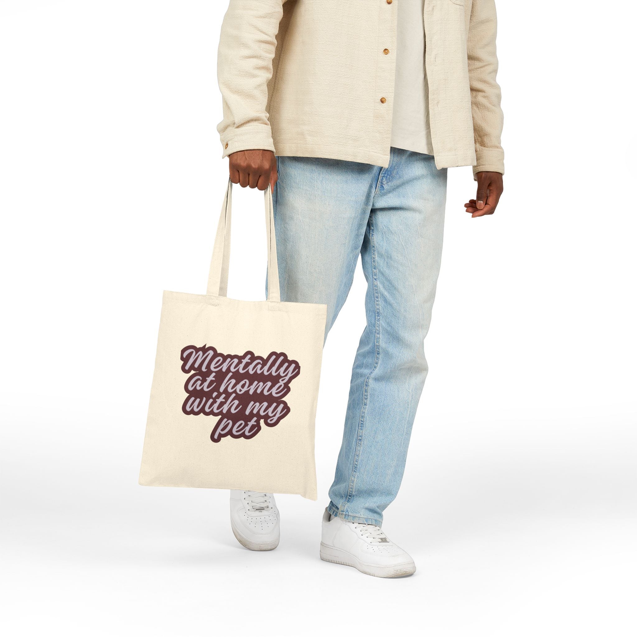 Mentally at Home with My Pet Canvas Tote Bag | Funny Pet Lover Market Tote | Reusable Cotton Everyday Bag