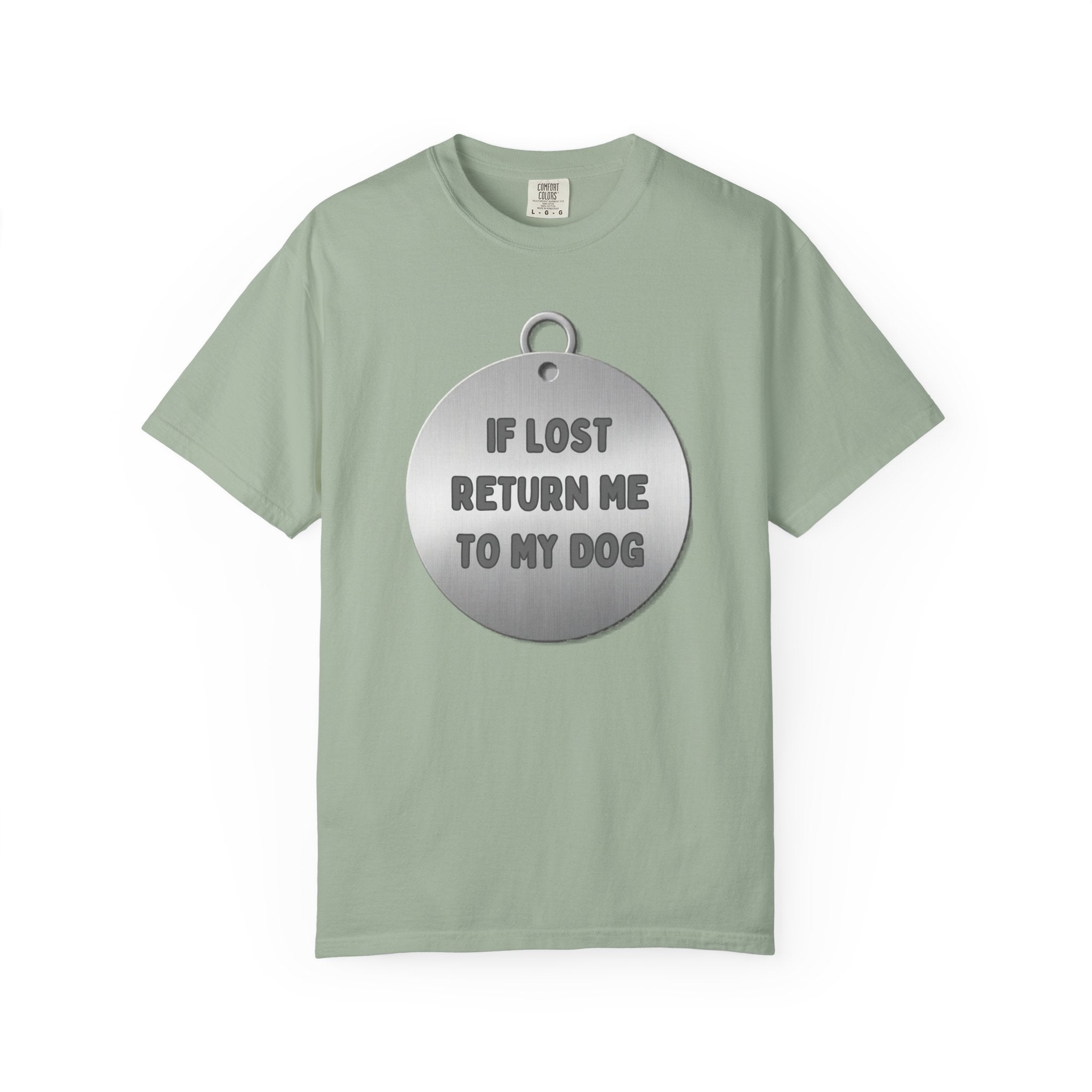 If Lost, Return Me To My Dog T-Shirt - Unisex Garment-Dyed Tee for Dog Lovers