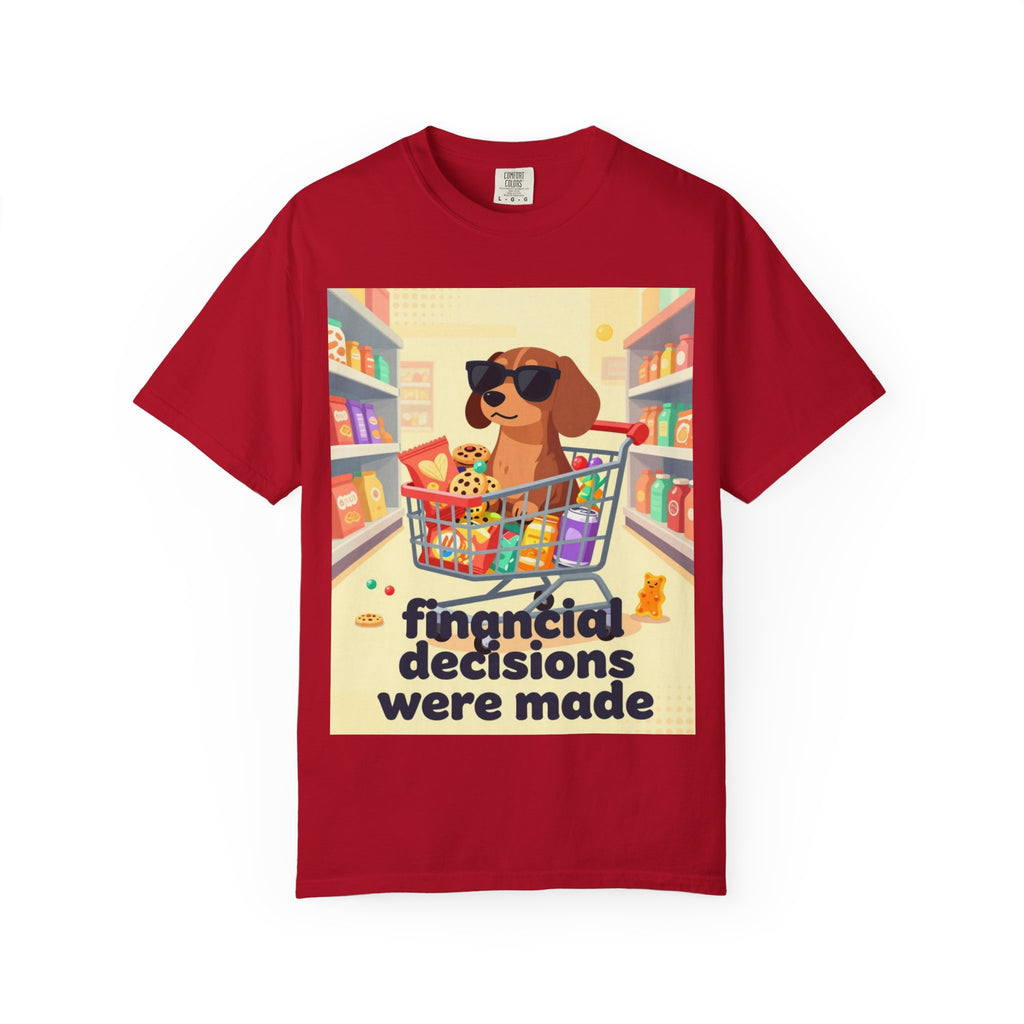 Dog with Shopping Cart T-Shirt — “Financial Decisions Were Made” Funny Graphic Tee