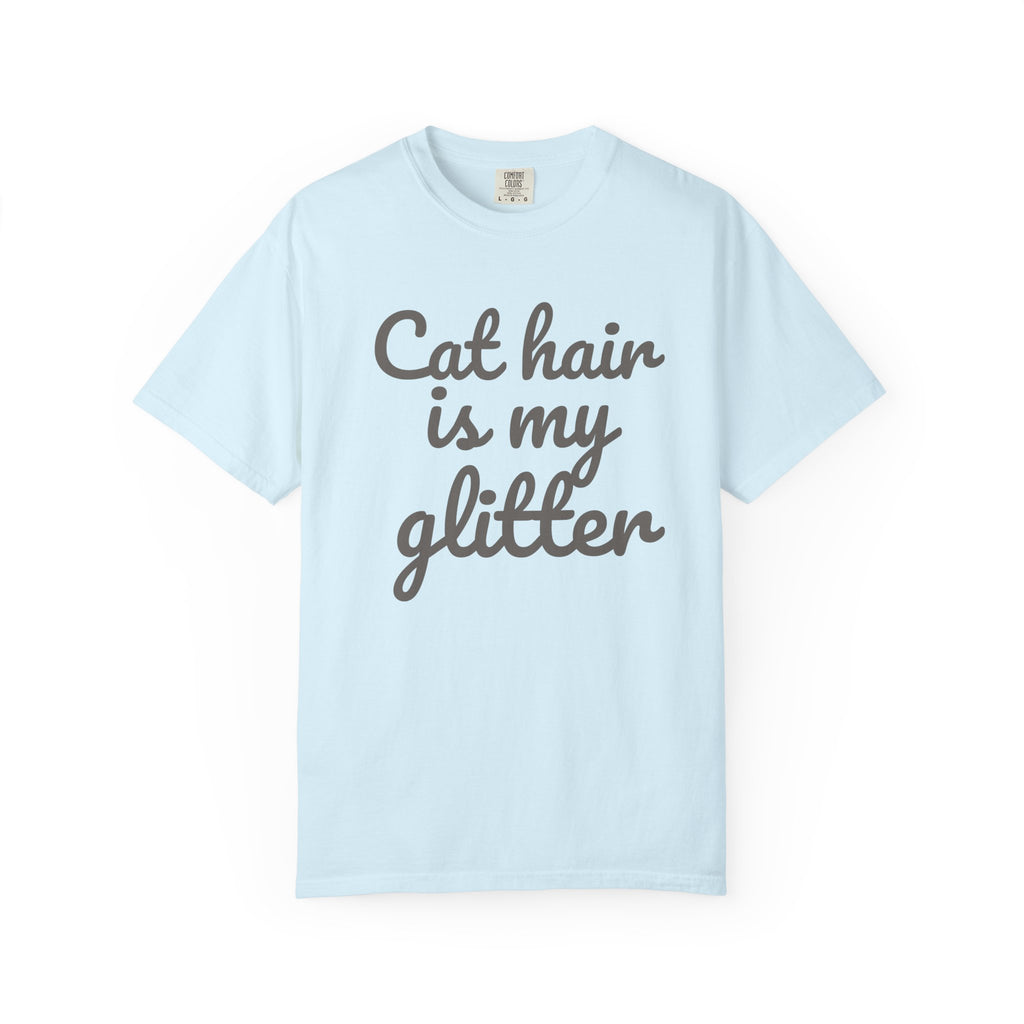 Cat Hair Is My Glitter T-Shirt