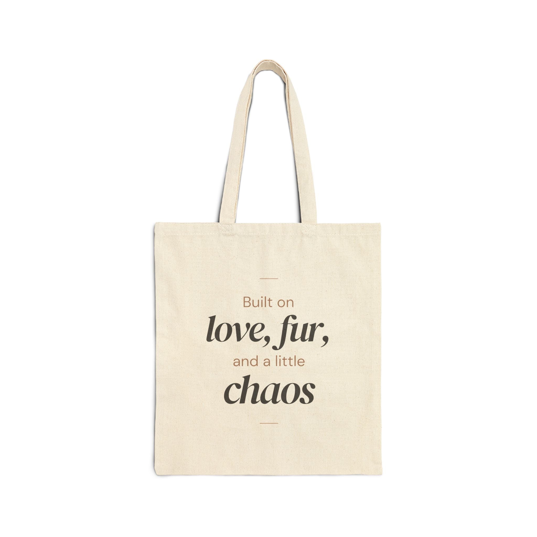 Tote Bag — "Built on love, fur, and a little chaos" Cotton Canvas Pet Lover Tote
