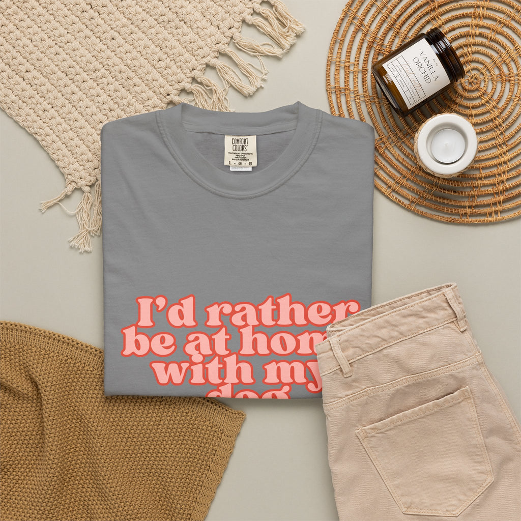 I'd Rather Be At Home With My Dog T-Shirt | Funny Cozy Dog Lover Graphic Tee
