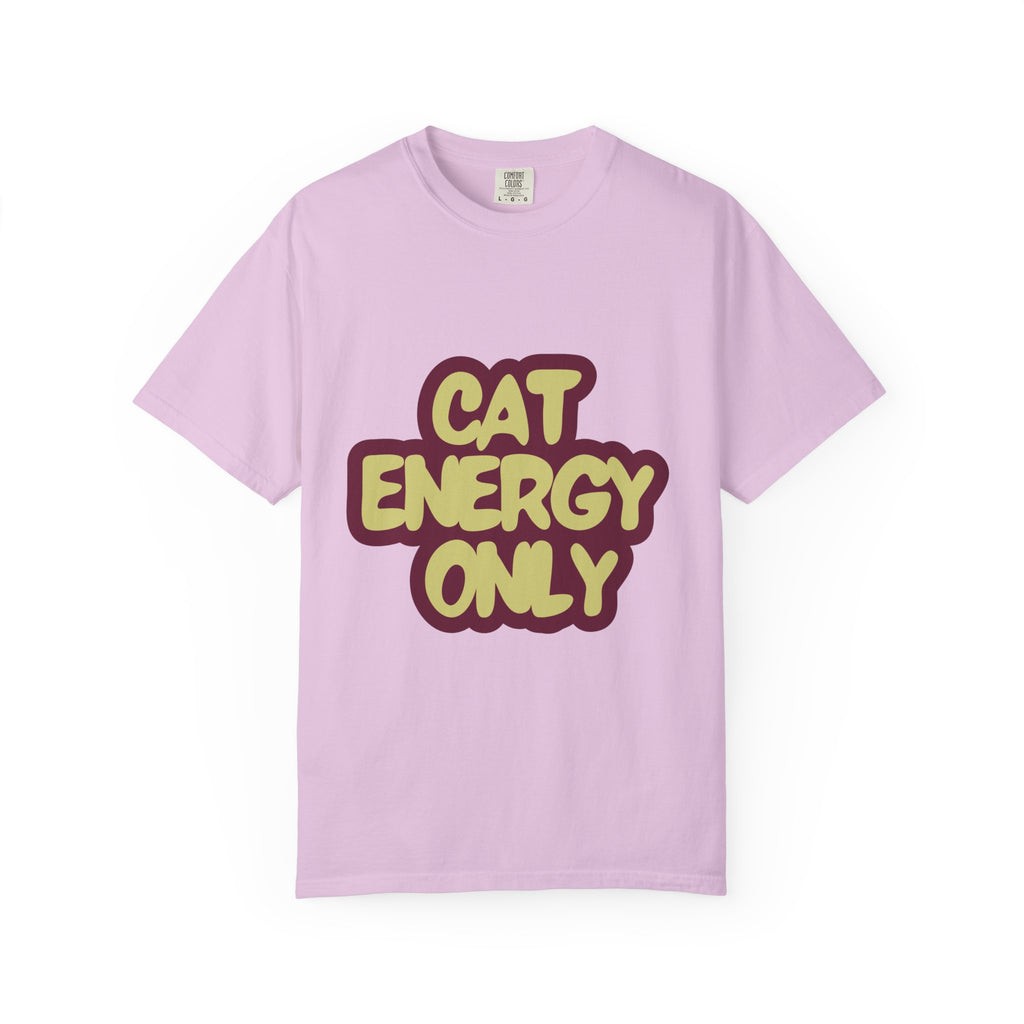Cat Energy Only T-Shirt | Funny Retro Cat Lover Tee | Cozy Garment-Dyed Cat Mom Graphic Shirt