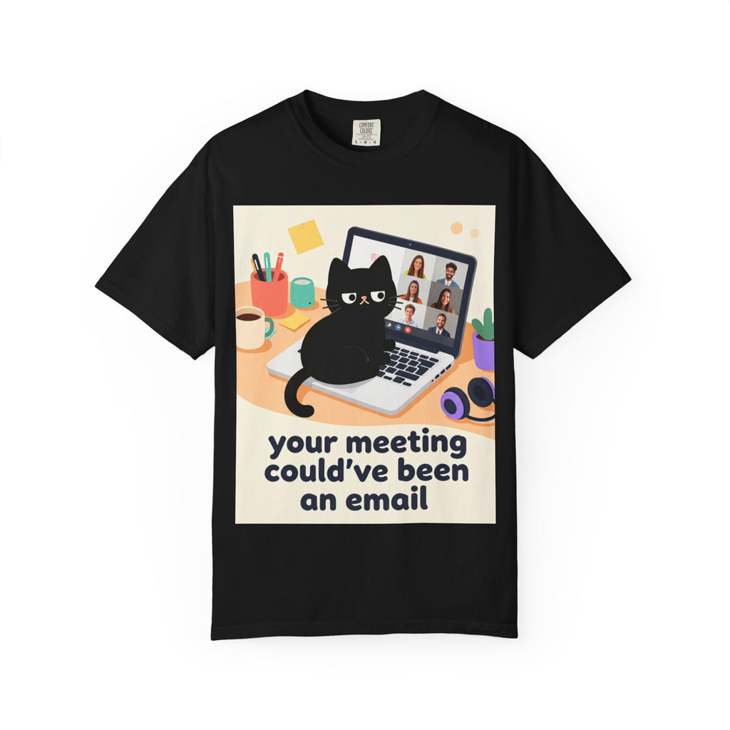 Funny Cat "Your Meeting Could've Been an Email" T-Shirt