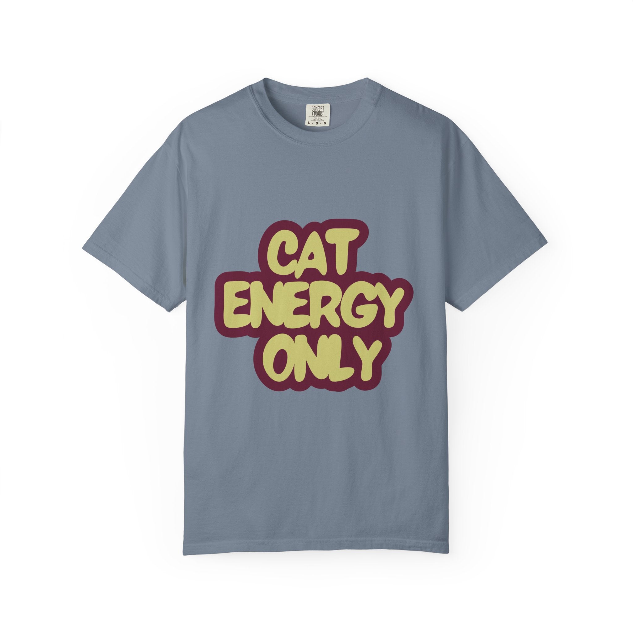 Cat Energy Only T-Shirt | Funny Retro Cat Lover Tee | Cozy Garment-Dyed Cat Mom Graphic Shirt