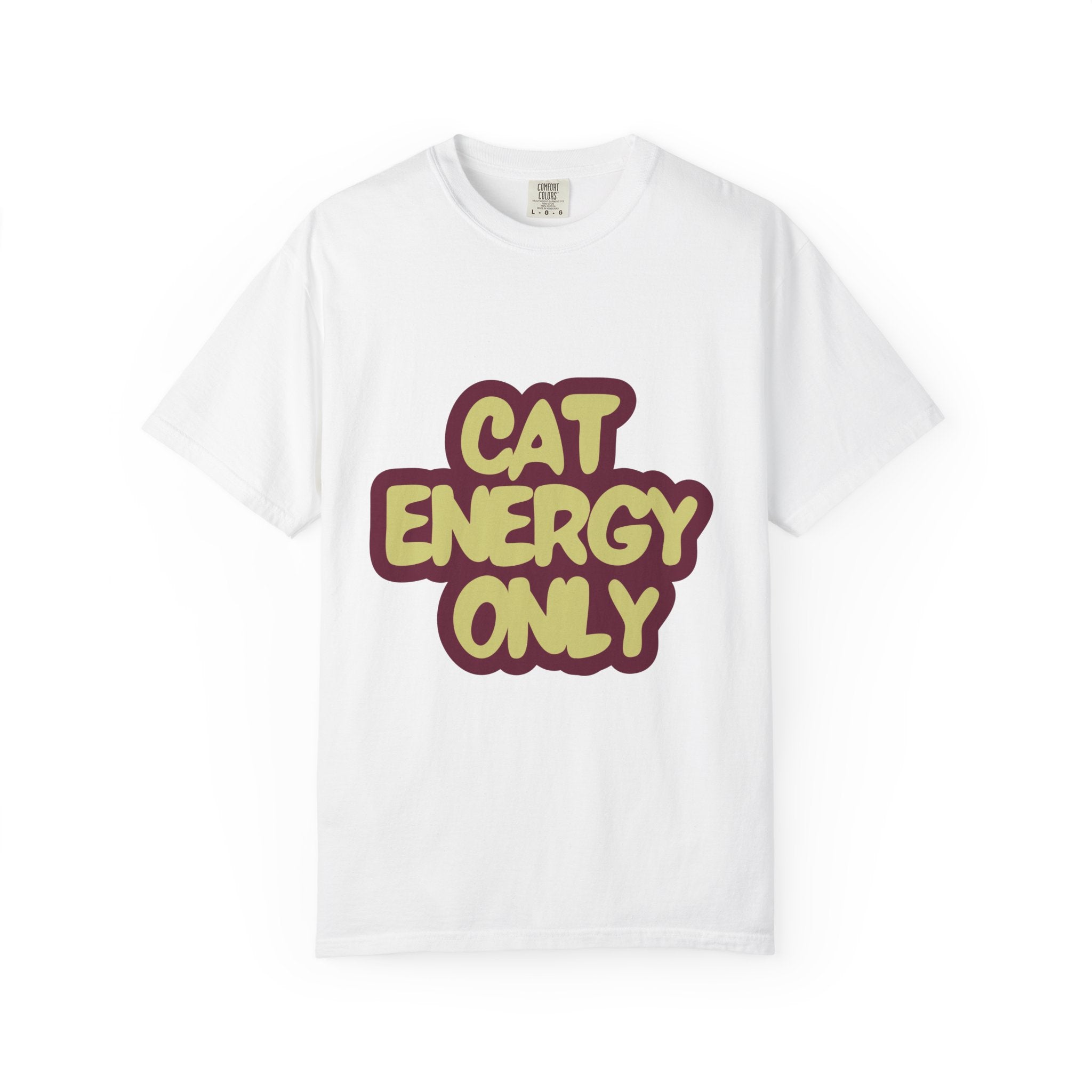 Cat Energy Only T-Shirt | Funny Retro Cat Lover Tee | Cozy Garment-Dyed Cat Mom Graphic Shirt