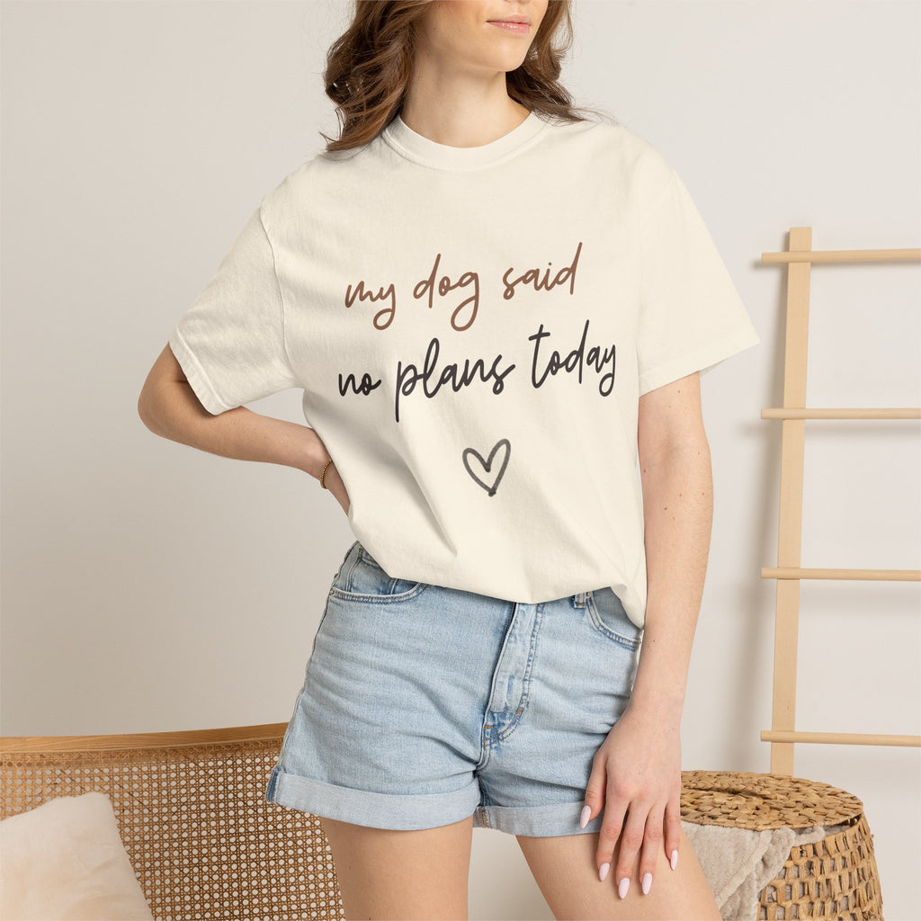 My Dog Said No Plans Today T-Shirt
