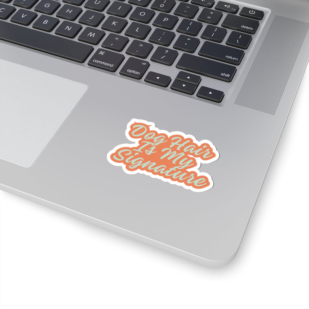 "Dog Hair Is My Signature" Kiss-Cut Vinyl Sticker | Funny Dog Mom Decal for Laptop, Water Bottle & Journal