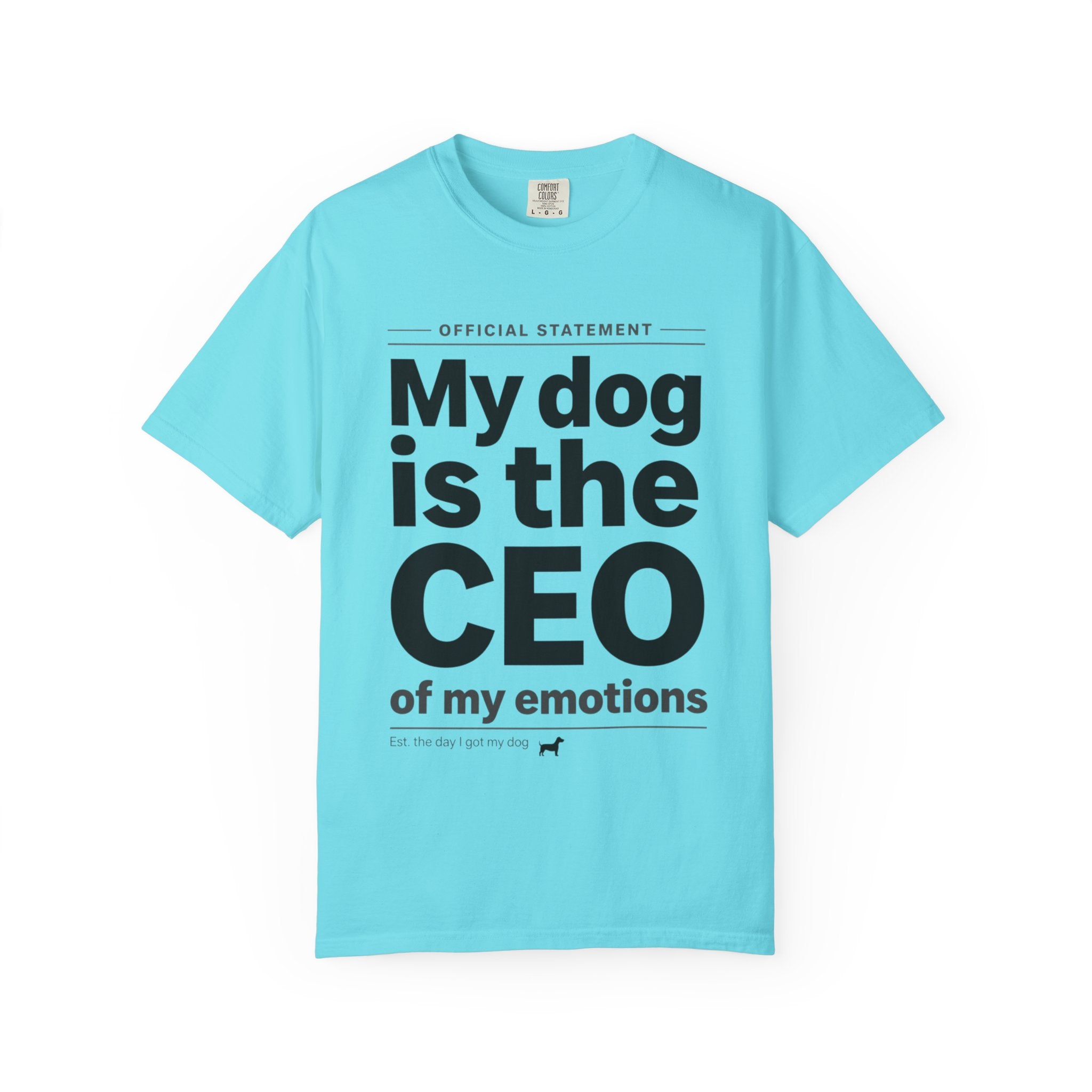 My Dog Is the CEO of My Emotions T-Shirt
