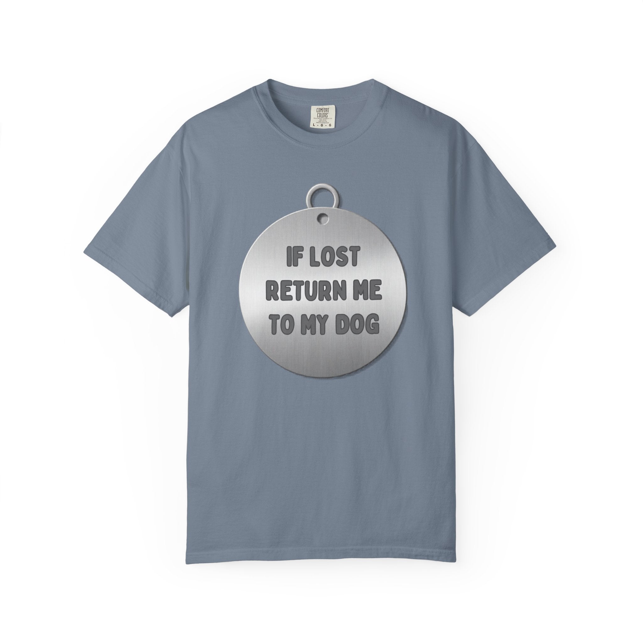 If Lost, Return Me To My Dog T-Shirt - Unisex Garment-Dyed Tee for Dog Lovers