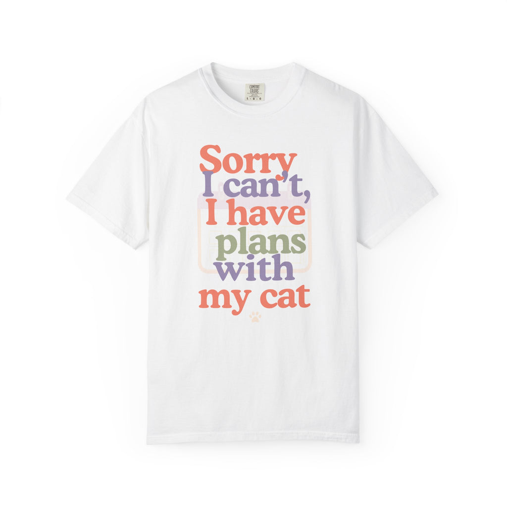 Cat Plans T-Shirt — "Sorry I can't, I have plans with my cat" Graphic Tee