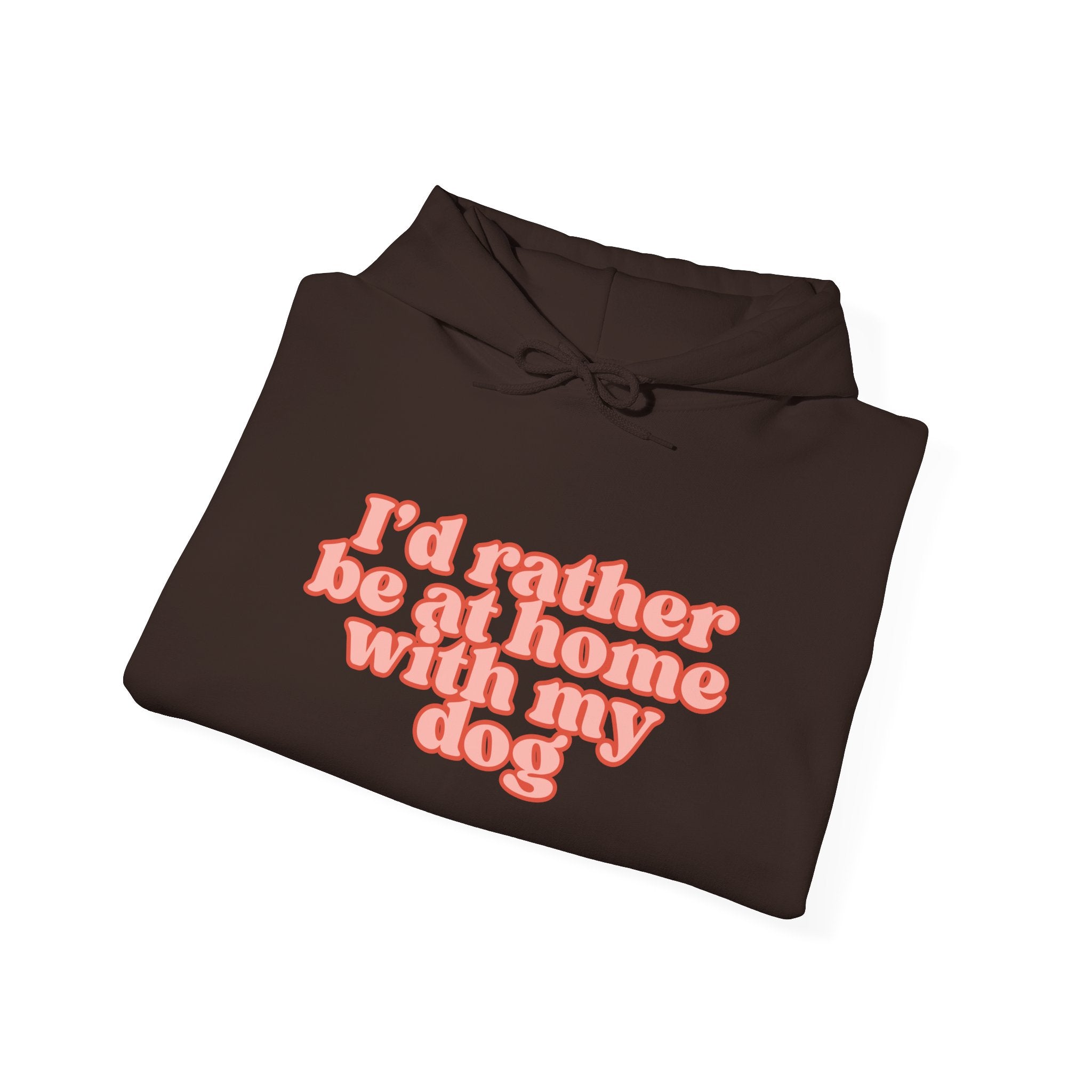 I’d Rather Be At Home With My Dog Hoodie | Funny Dog Lover Sweatshirt | Cozy Homebody Pet Owner Pullover