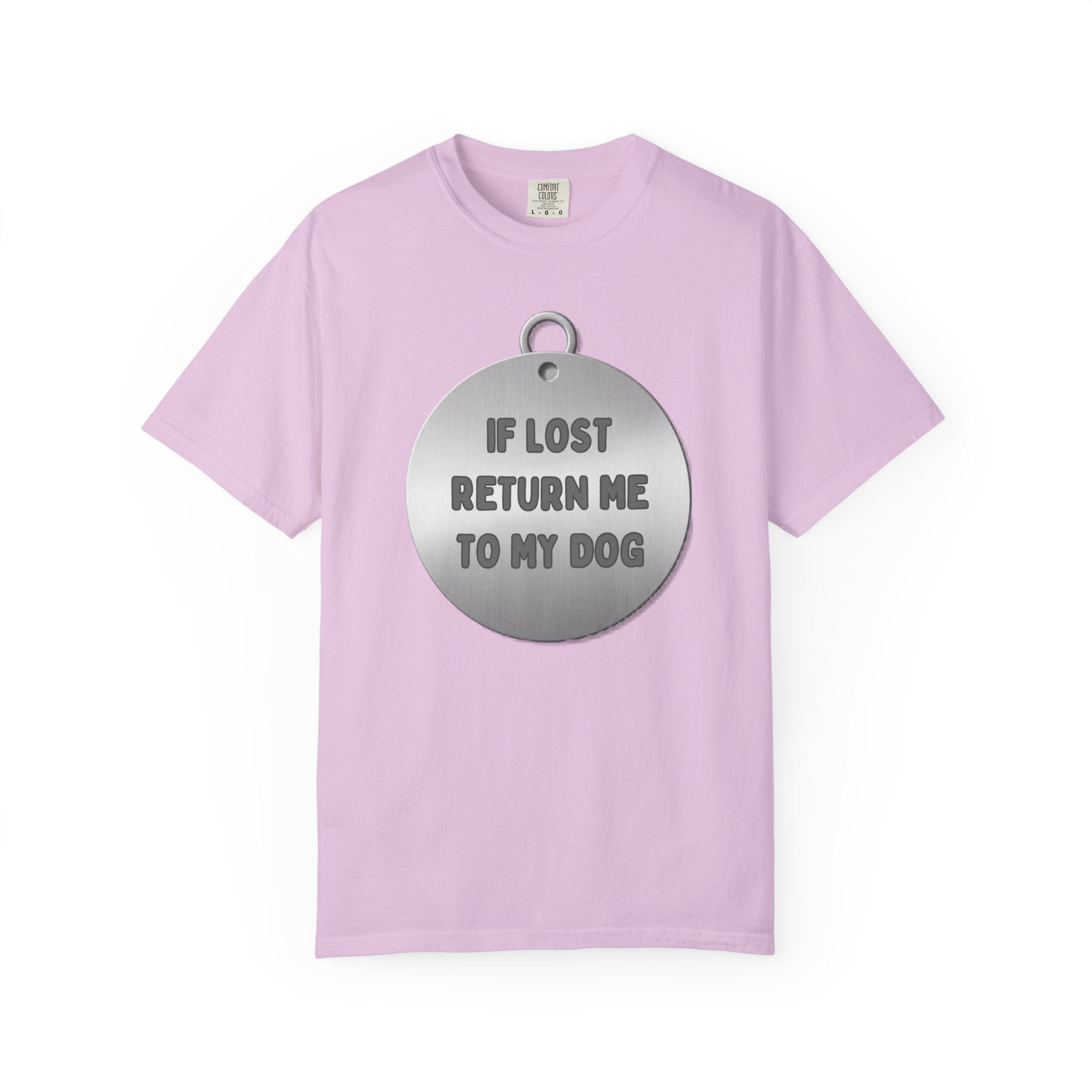 If Lost, Return Me To My Dog T-Shirt - Unisex Garment-Dyed Tee for Dog Lovers
