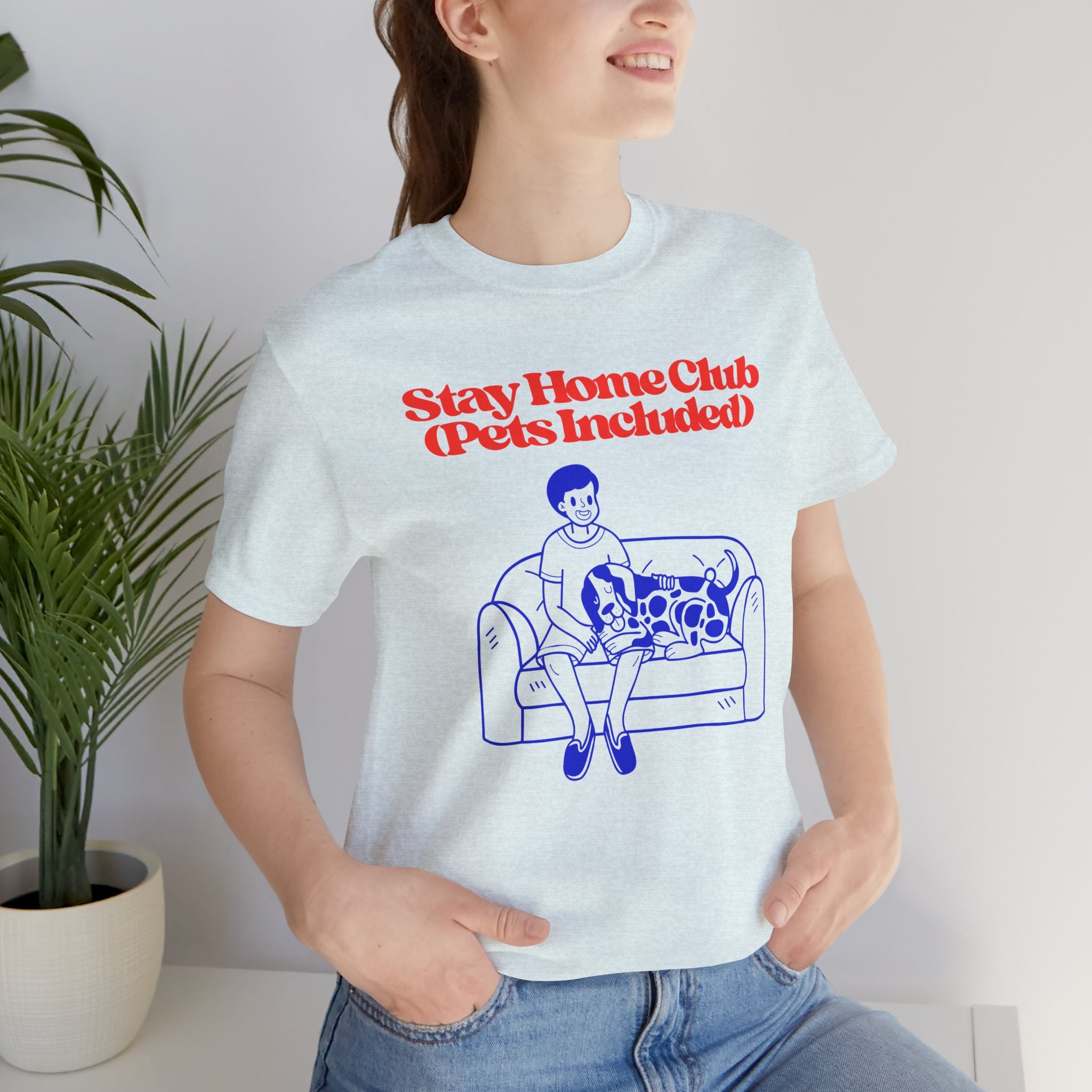 Stay Home Club (Pets Included) Tee — Cozy Pet Lover Shirt