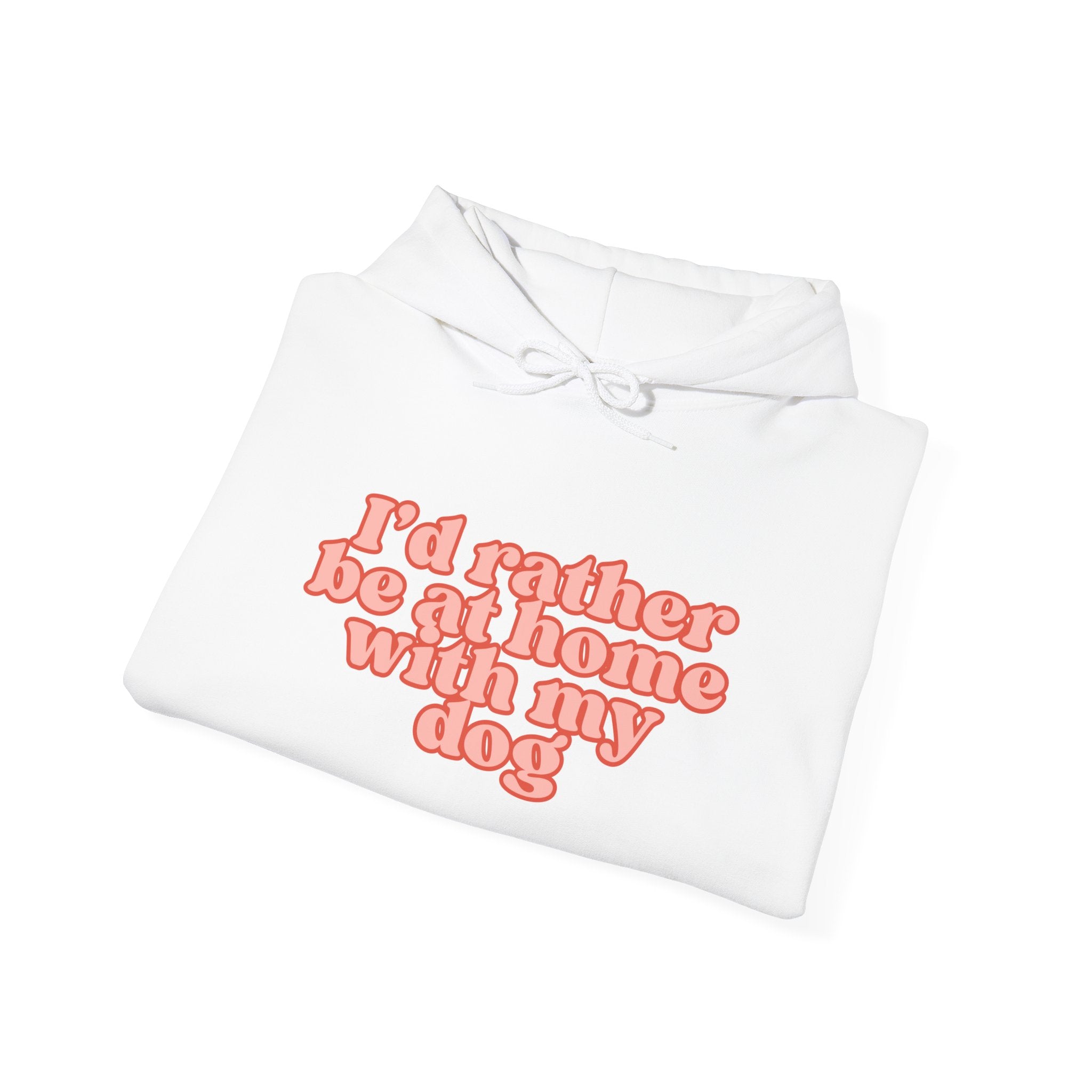 I’d Rather Be At Home With My Dog Hoodie | Funny Dog Lover Sweatshirt | Cozy Homebody Pet Owner Pullover