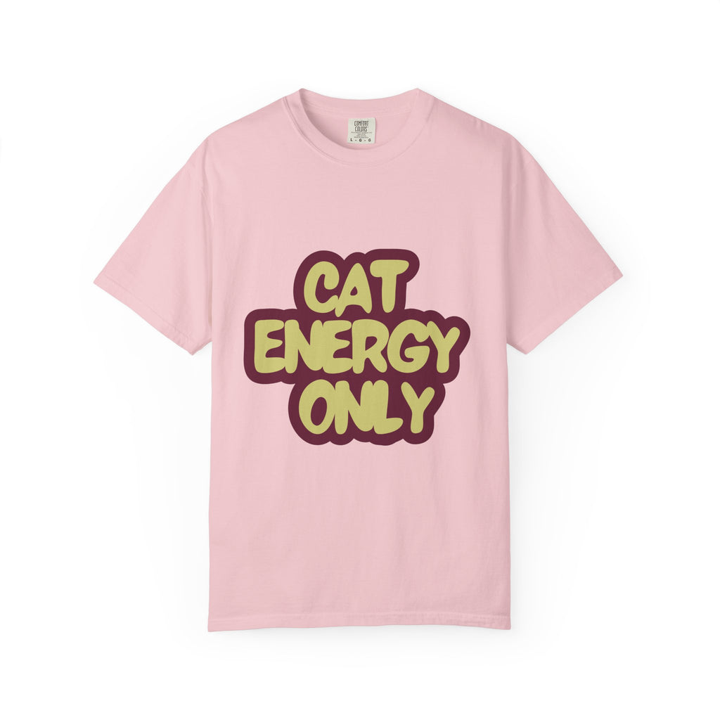 Cat Energy Only T-Shirt | Funny Retro Cat Lover Tee | Cozy Garment-Dyed Cat Mom Graphic Shirt