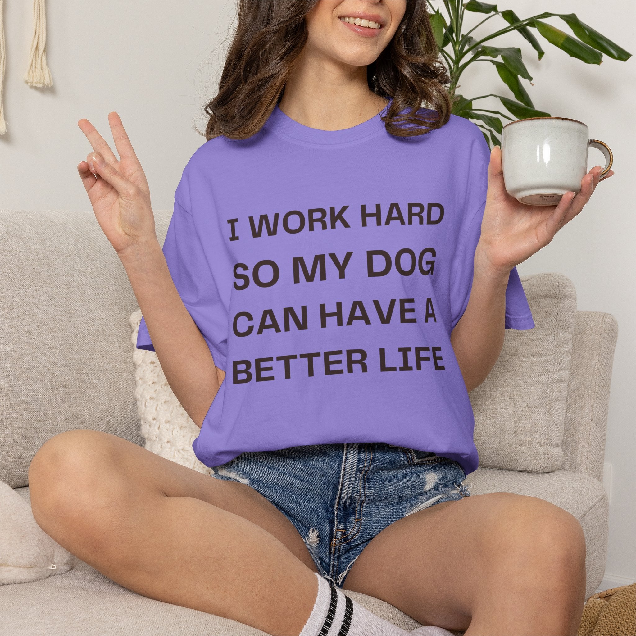 Dog Lover T-Shirt - "I Work Hard So My Dog Can Have A Better Life" Casual Tee