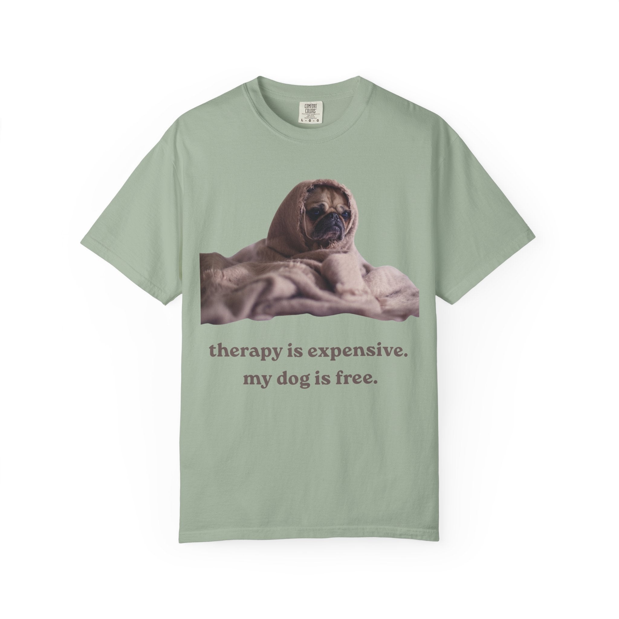 Therapy Is Expensive My Dog Is Free T-Shirt — Funny Dog Lover Tee