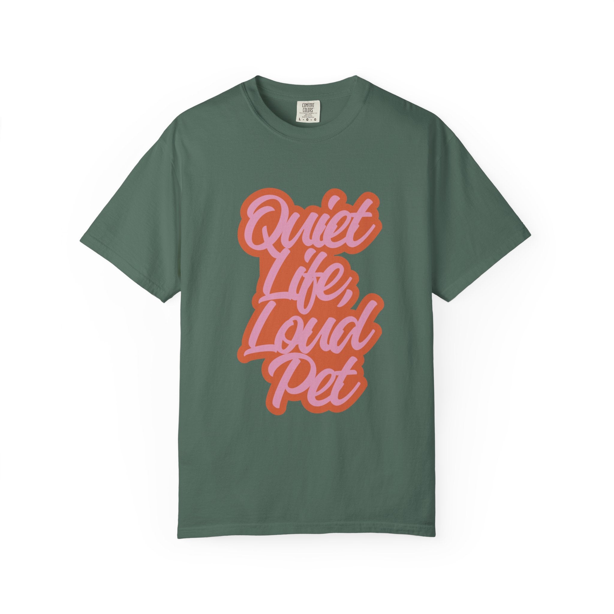 Quiet Life Loud Pet T-Shirt | Funny Pet Lover Graphic Tee | Cozy Retro Dog & Cat Owner Shirt