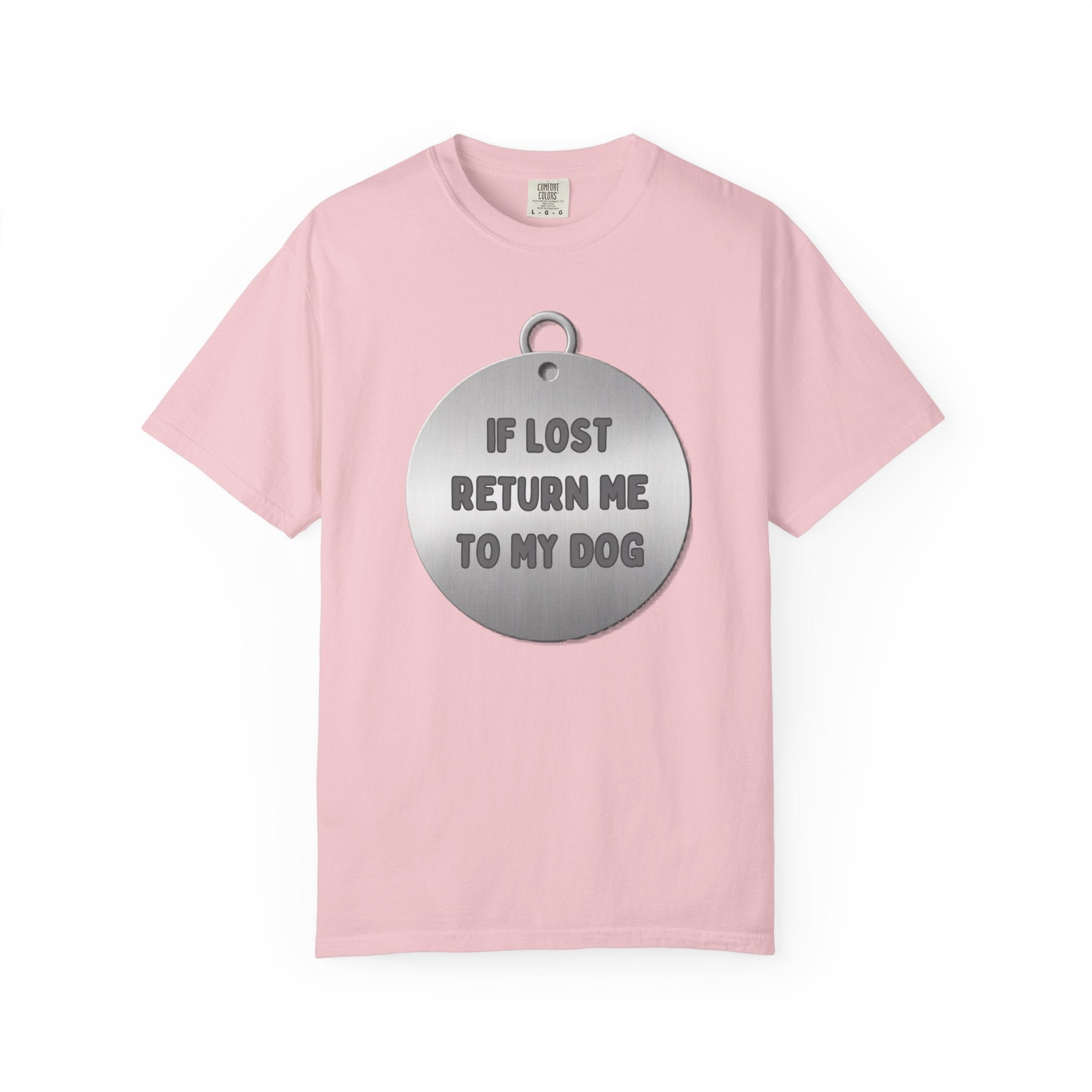 If Lost, Return Me To My Dog T-Shirt - Unisex Garment-Dyed Tee for Dog Lovers