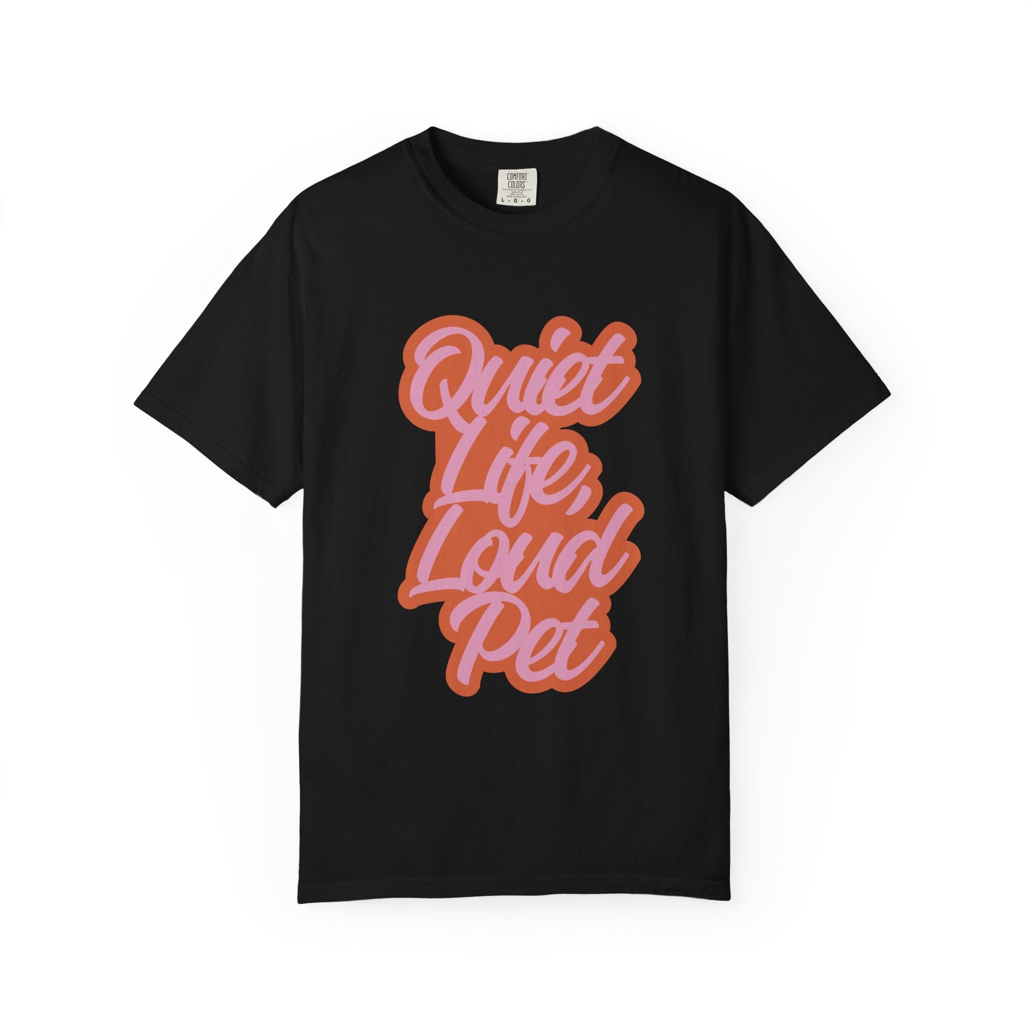Quiet Life Loud Pet T-Shirt | Funny Pet Lover Graphic Tee | Cozy Retro Dog & Cat Owner Shirt