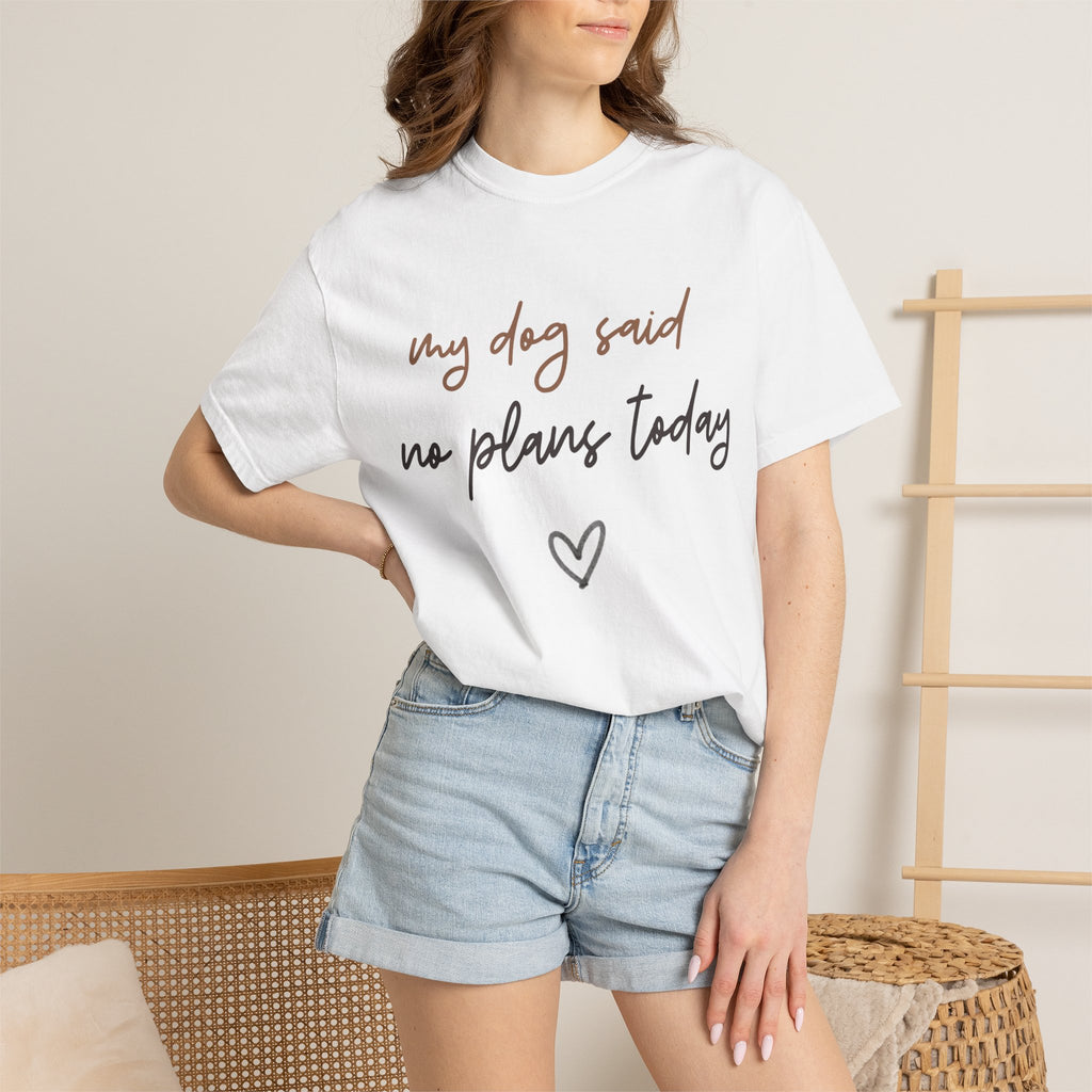My Dog Said No Plans Today T-Shirt