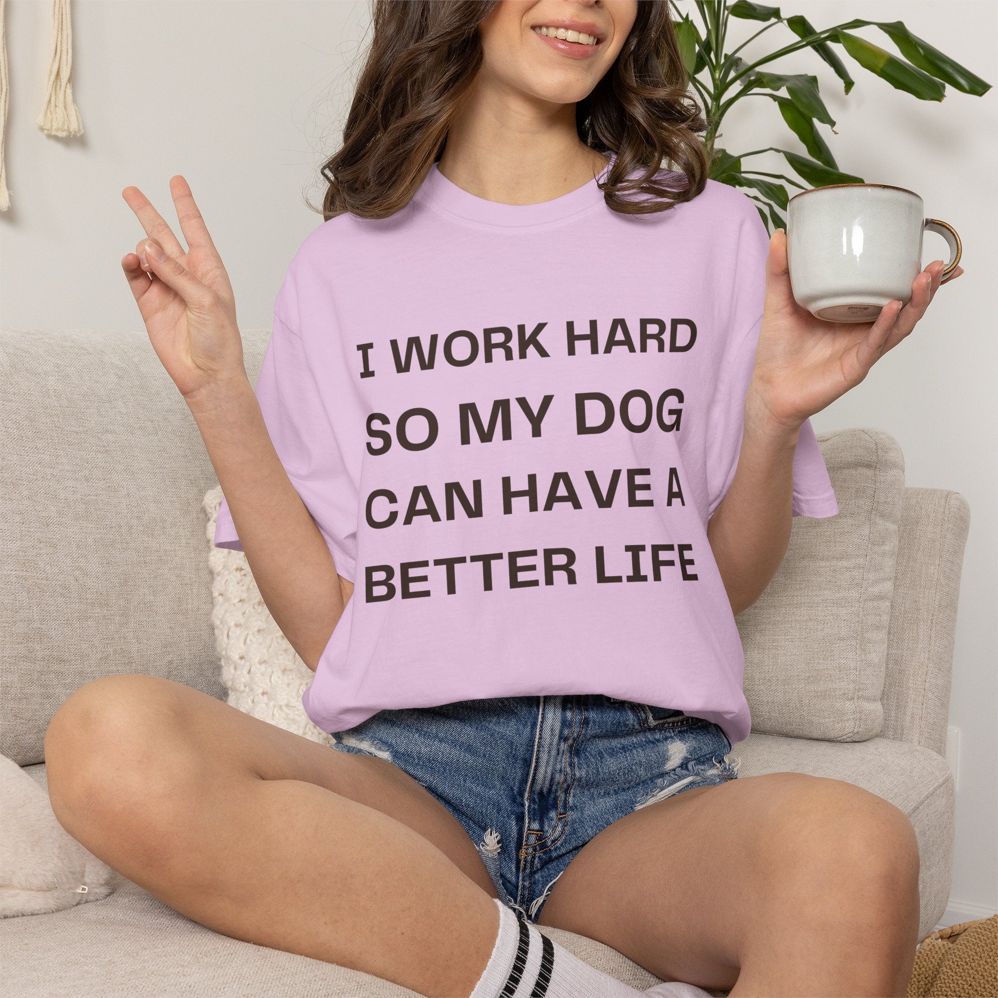 Dog Lover T-Shirt - "I Work Hard So My Dog Can Have A Better Life" Casual Tee
