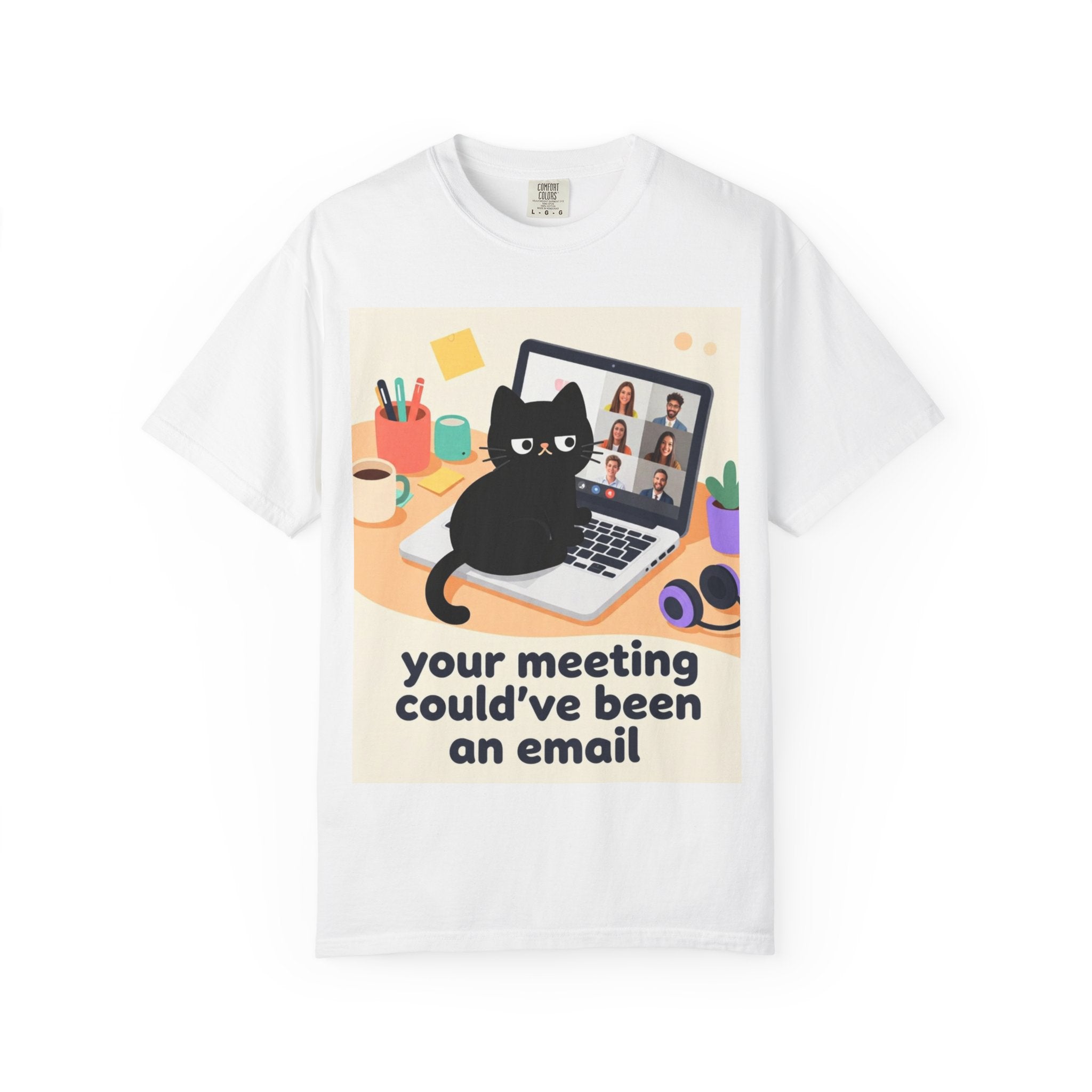 Funny Cat "Your Meeting Could've Been an Email" T-Shirt