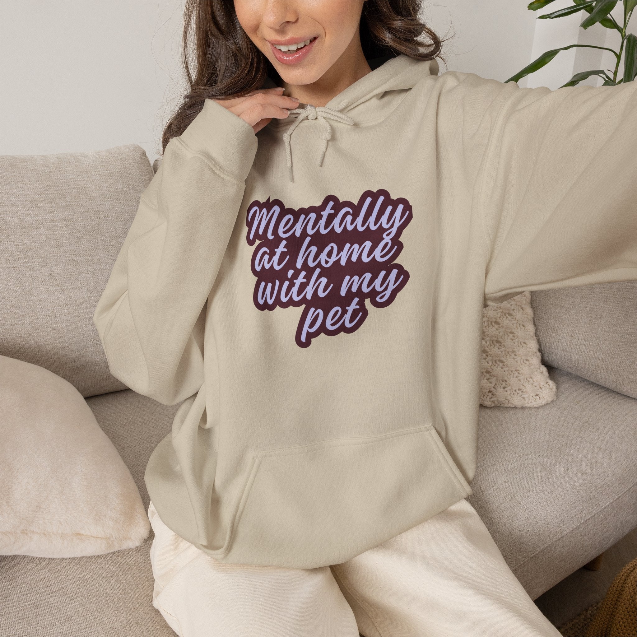 Mentally At Home With My Pet Hoodie | Cozy Dog & Cat Lover Sweatshirt Unisex Graphic Pullover