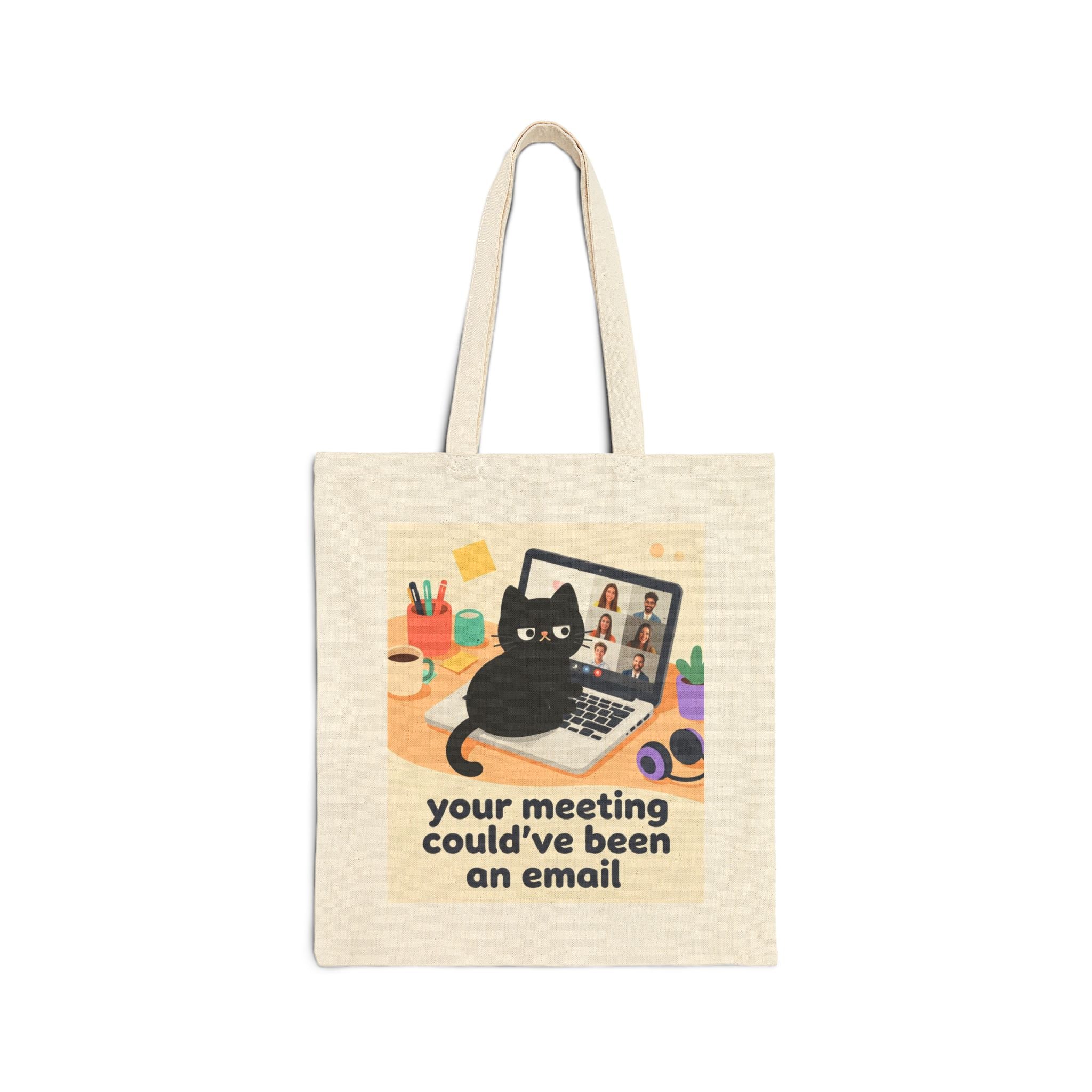 Tote Bag — "Your Meeting Could've Been an Email" Cute Black Cat Work Humor Canvas Tote